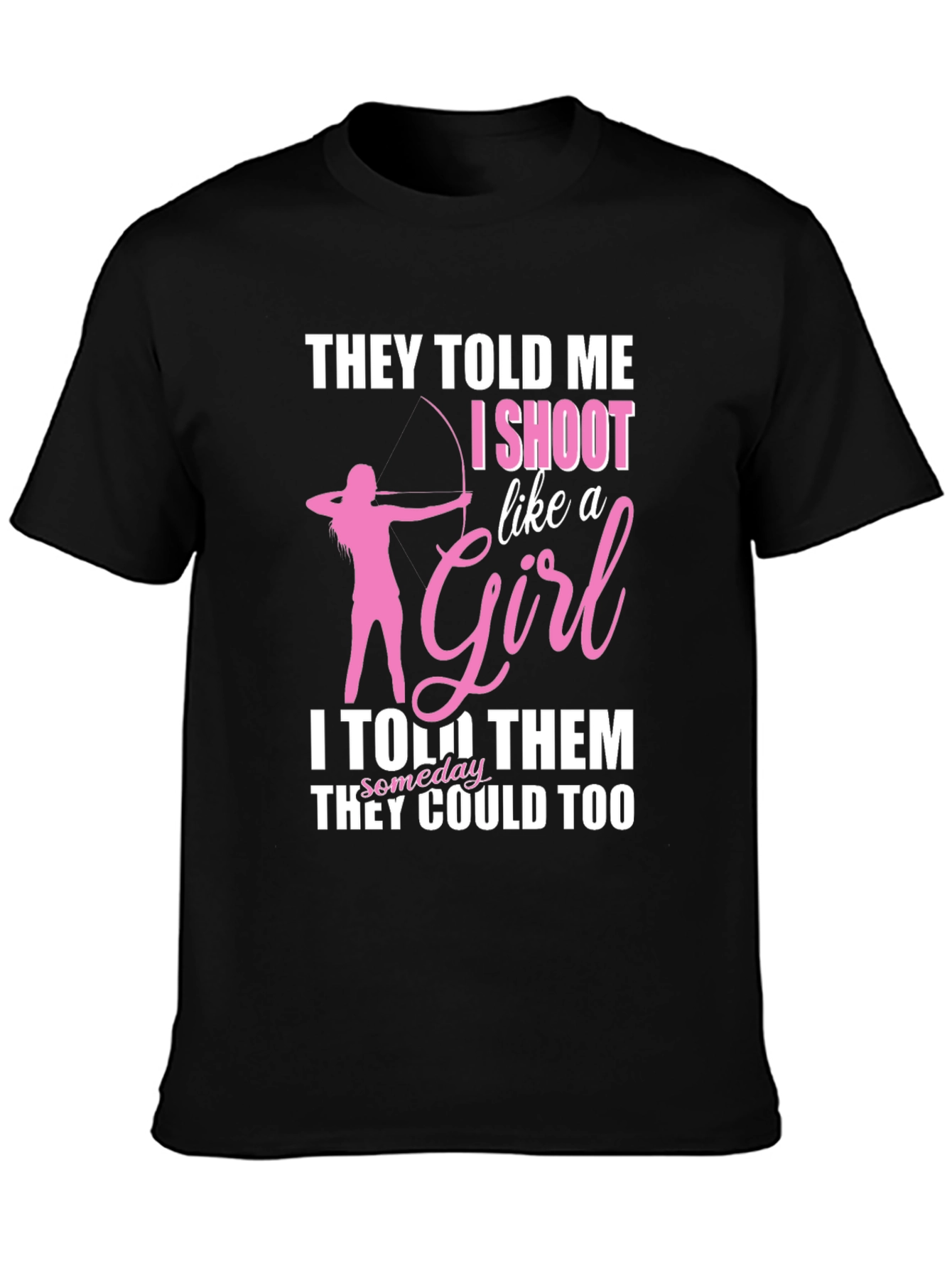 I Shoot Like a Girl T-Shirt Archery Funny Tee