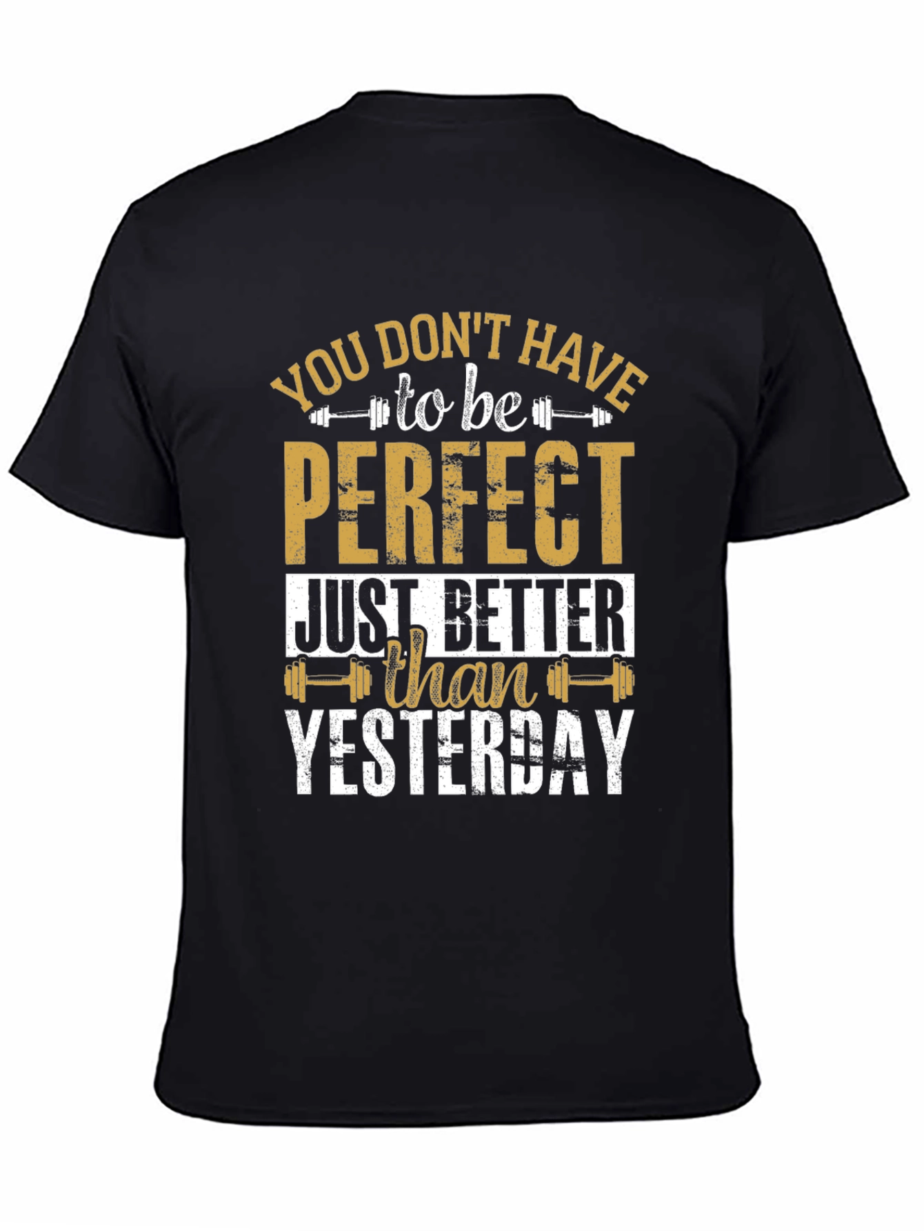 Inspirational Gym T-Shirt: Better Than Yesterday