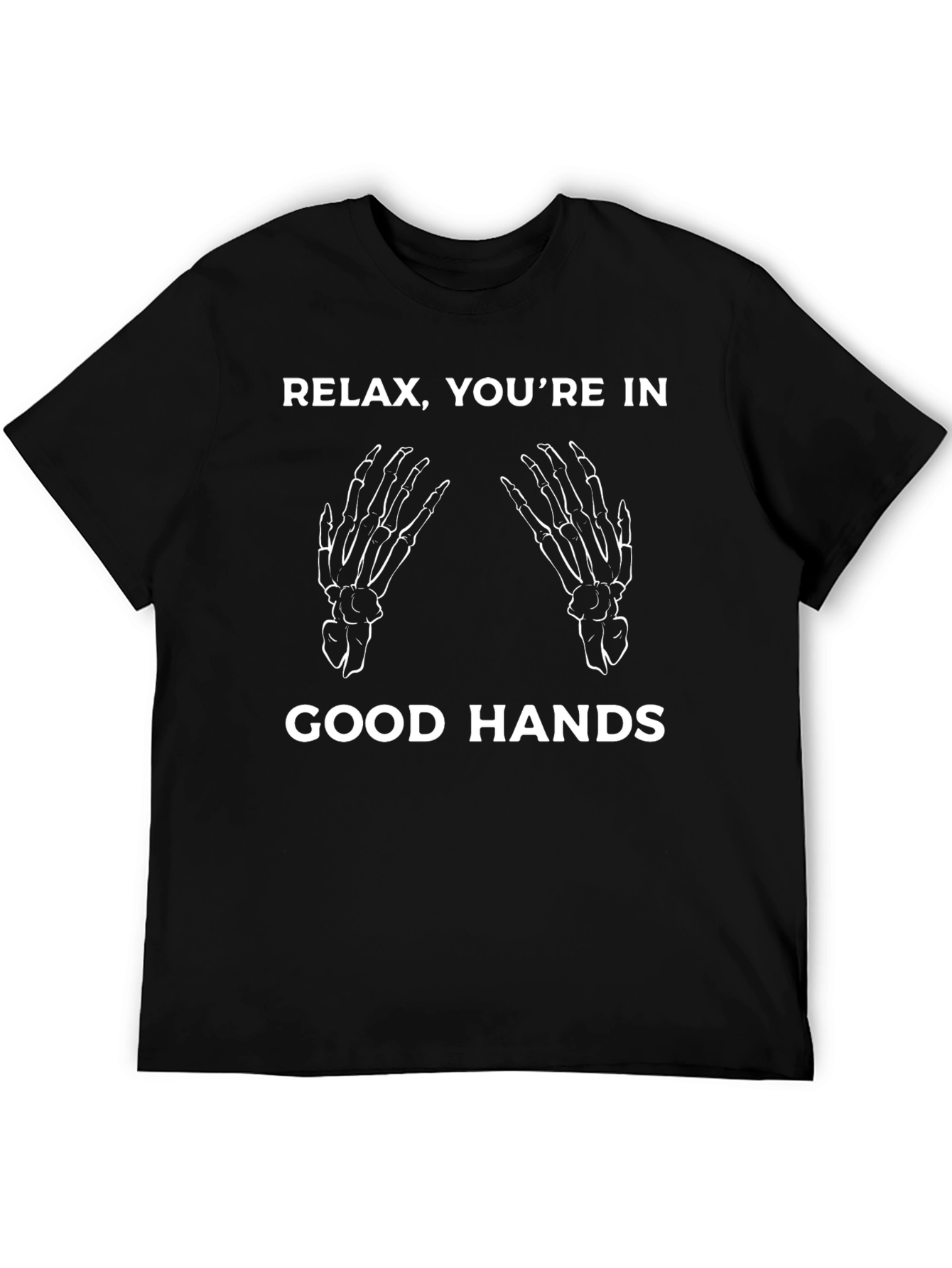 Relax Youre in Good Hands Skeleton T-Shirt