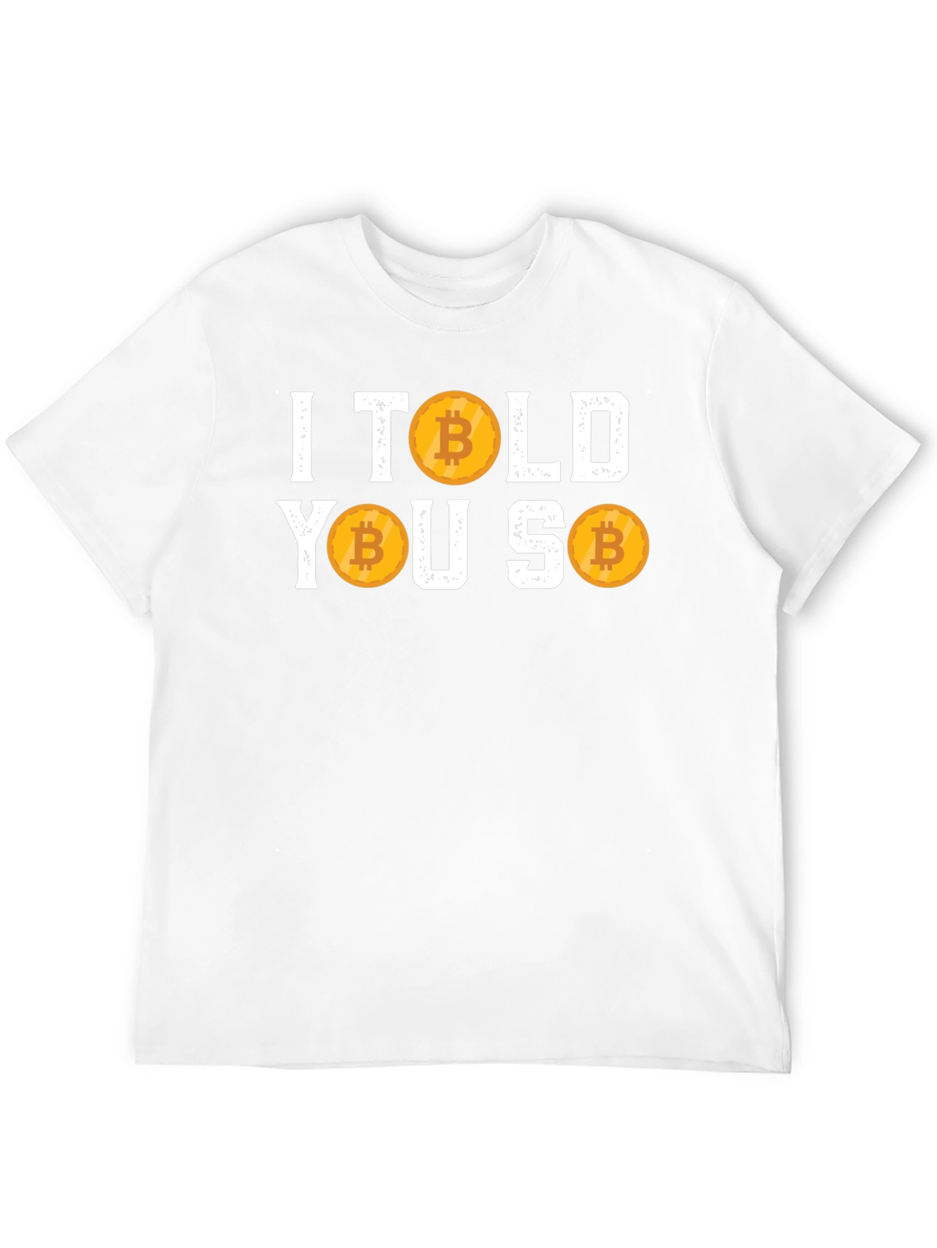 I Told You So Bitcoin Cryptocurrency T-Shirt