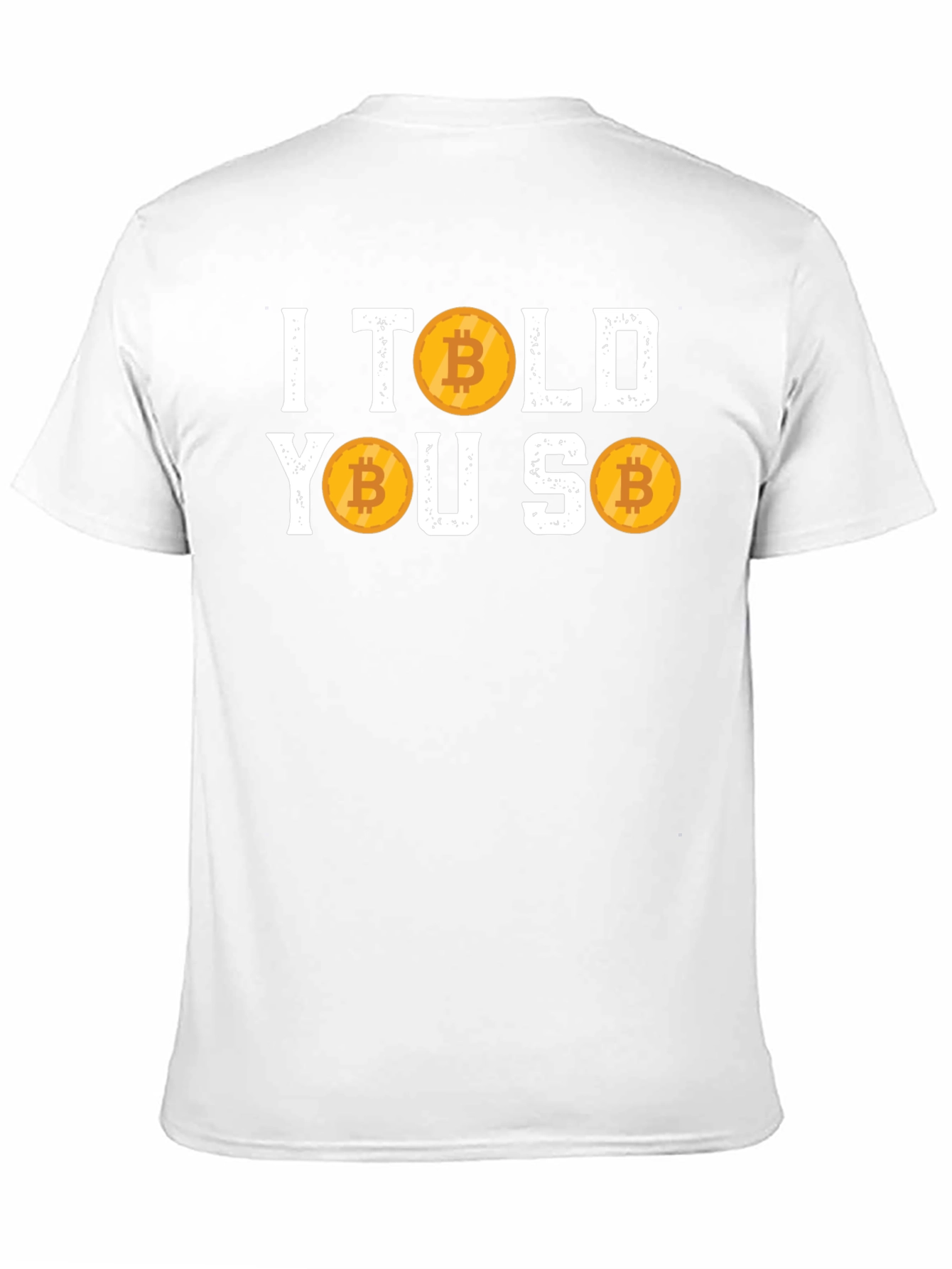 I Told You So Bitcoin Cryptocurrency T-Shirt