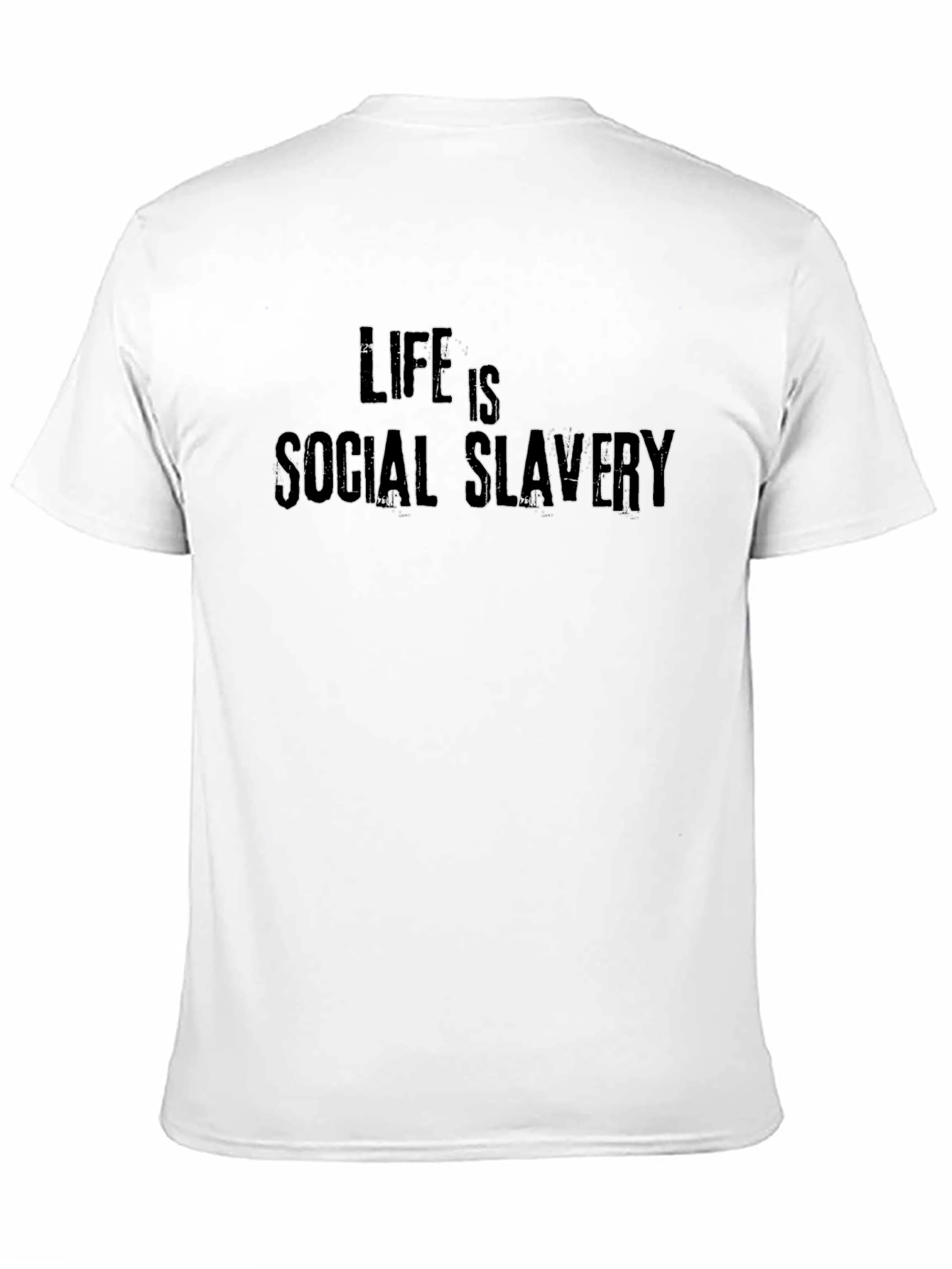 Life is Social Slavery Graphic T-Shirt