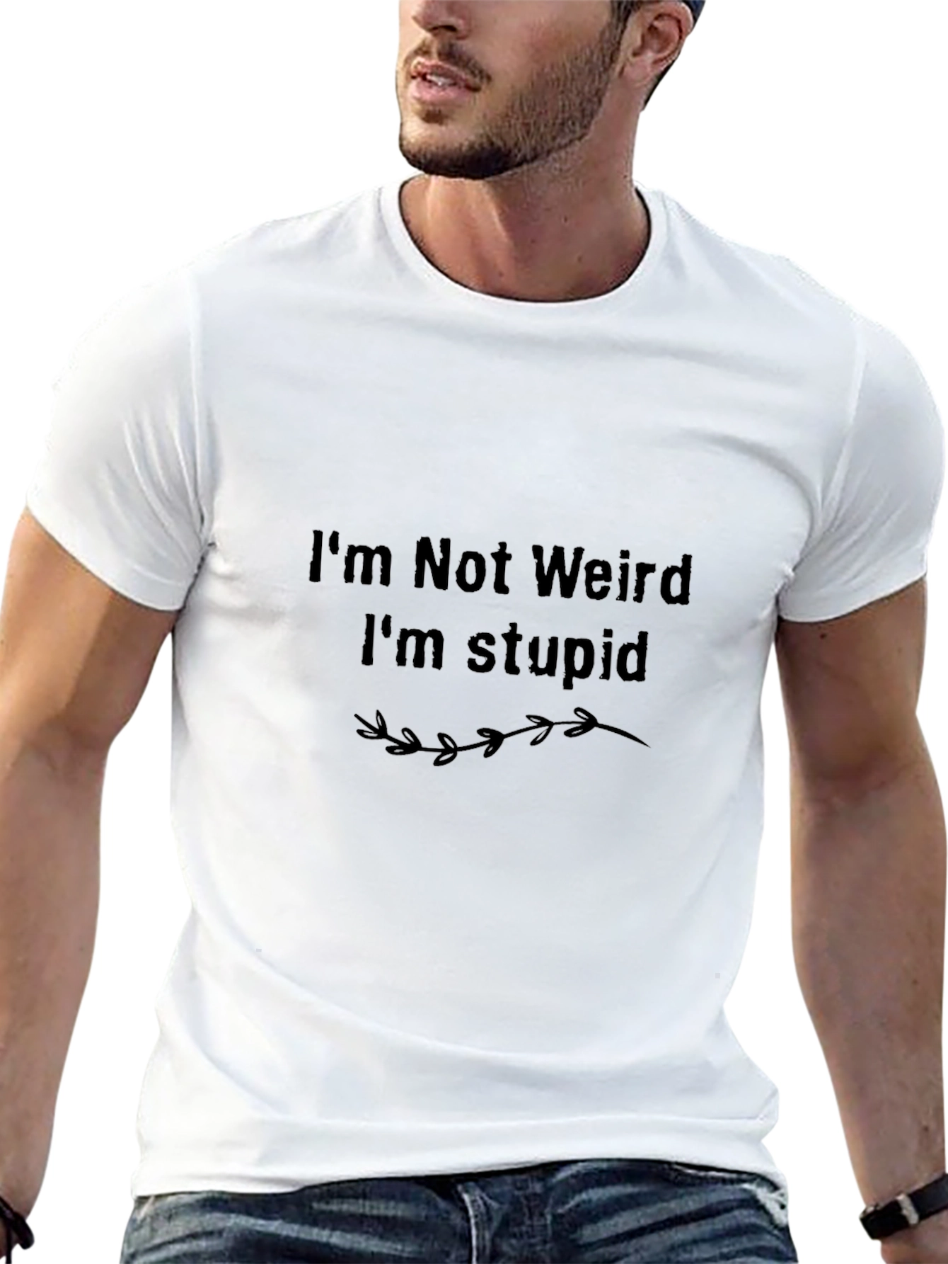 Humorous Im Not Weird Im Stupid Graphic Tee