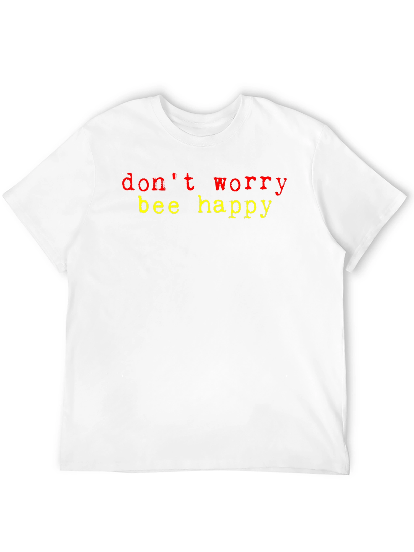 Dont Worry Bee Happy Graphic T-Shirt