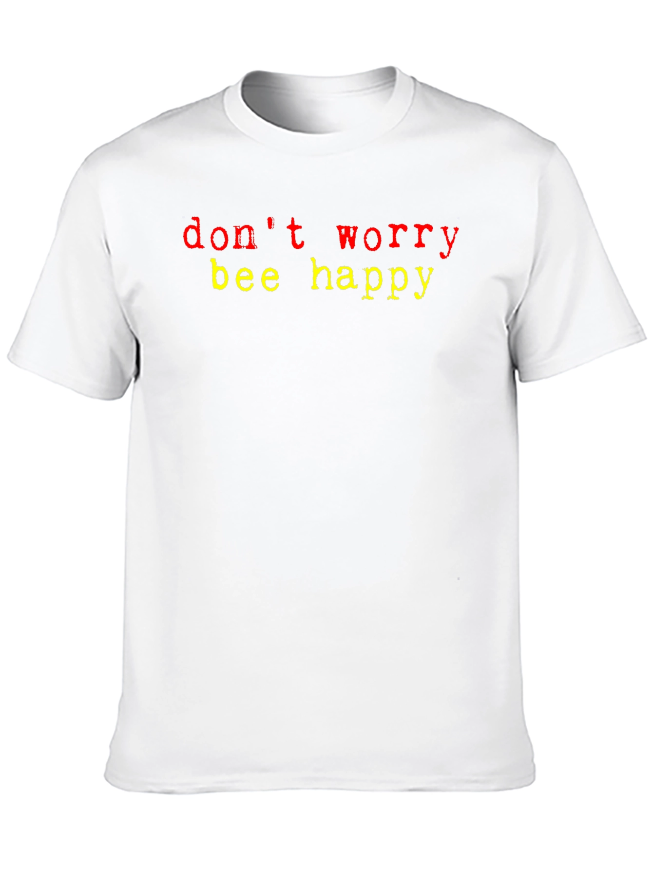 Dont Worry Bee Happy Graphic T-Shirt