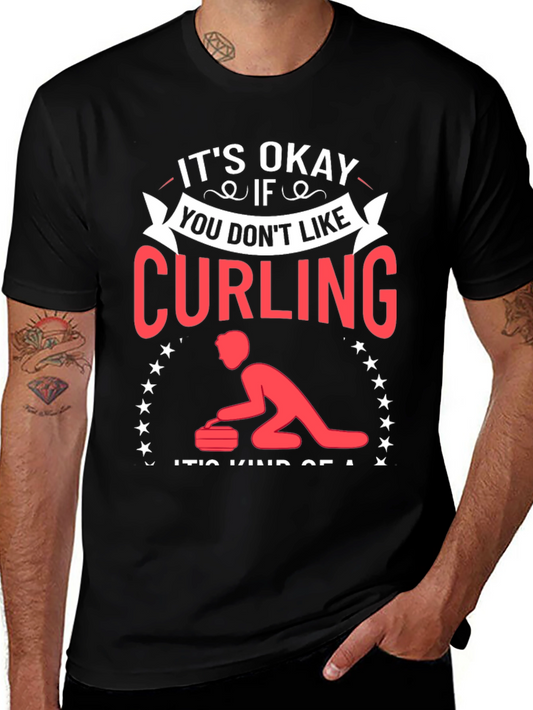 Curling Fan T-Shirt - Its Okay If You Dont Like