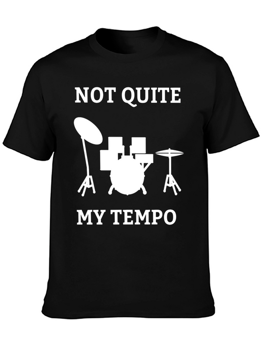 Drummer T-Shirt - Not Quite My Tempo Funny Music Tee