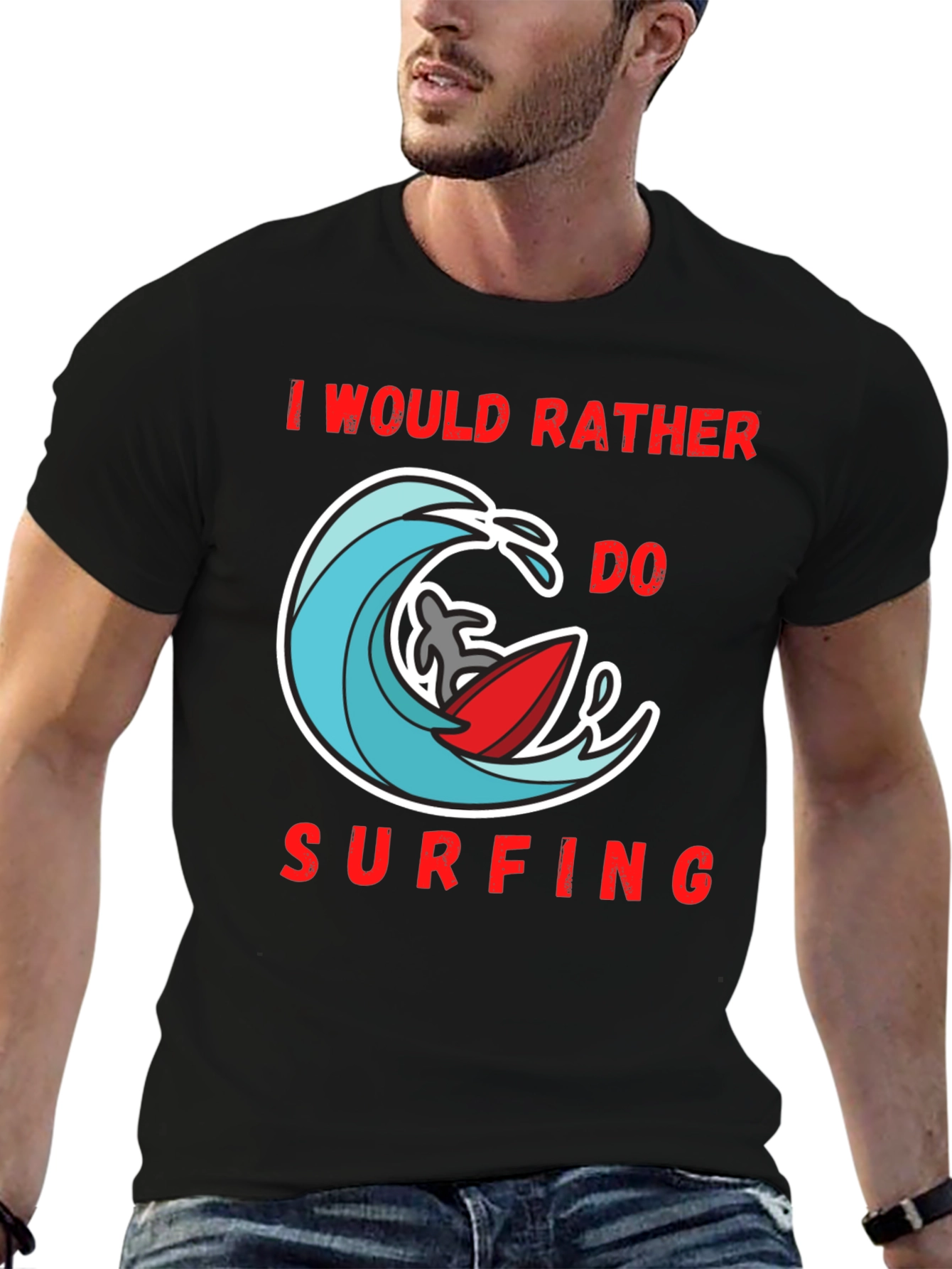 Surfing T-Shirt: I Would Rather Do Surfing