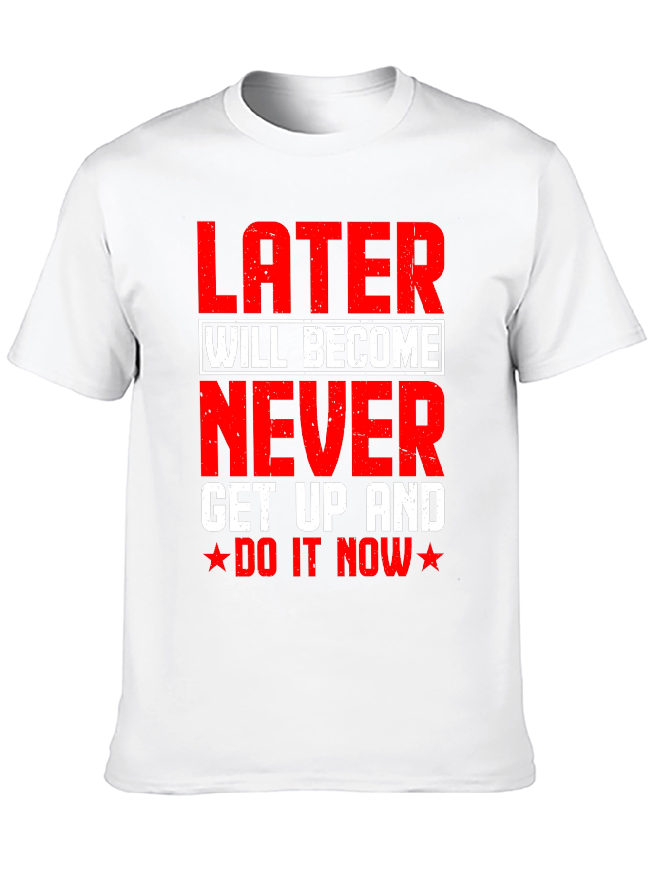Later Will Become Never T-Shirt