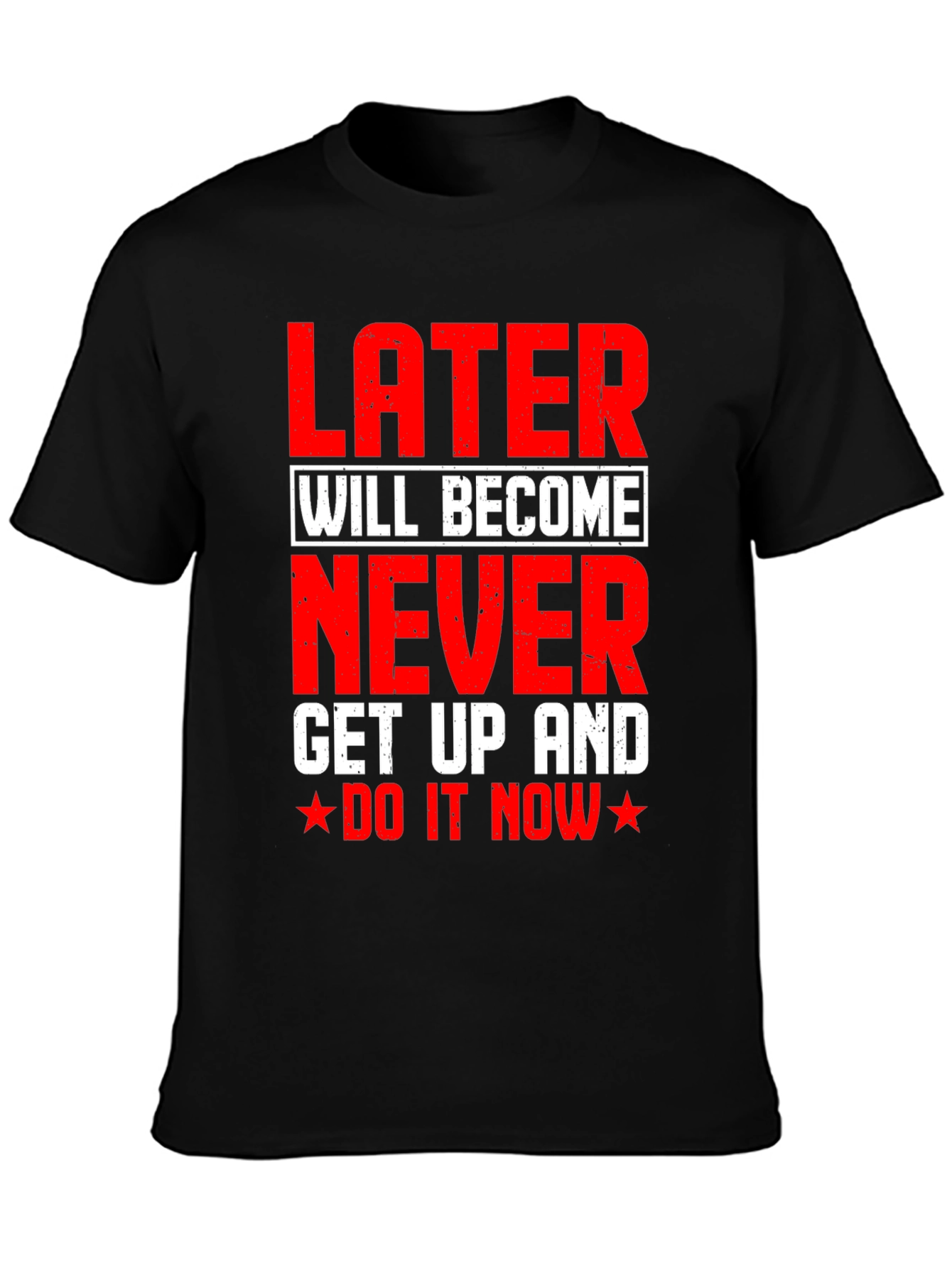 Later Will Become Never T-Shirt