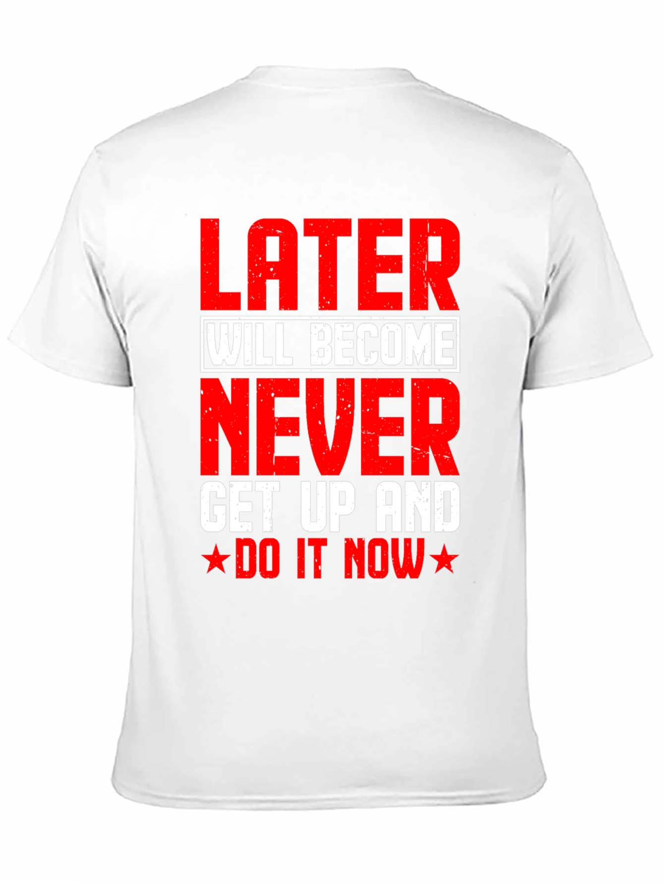 Later Will Become Never T-Shirt