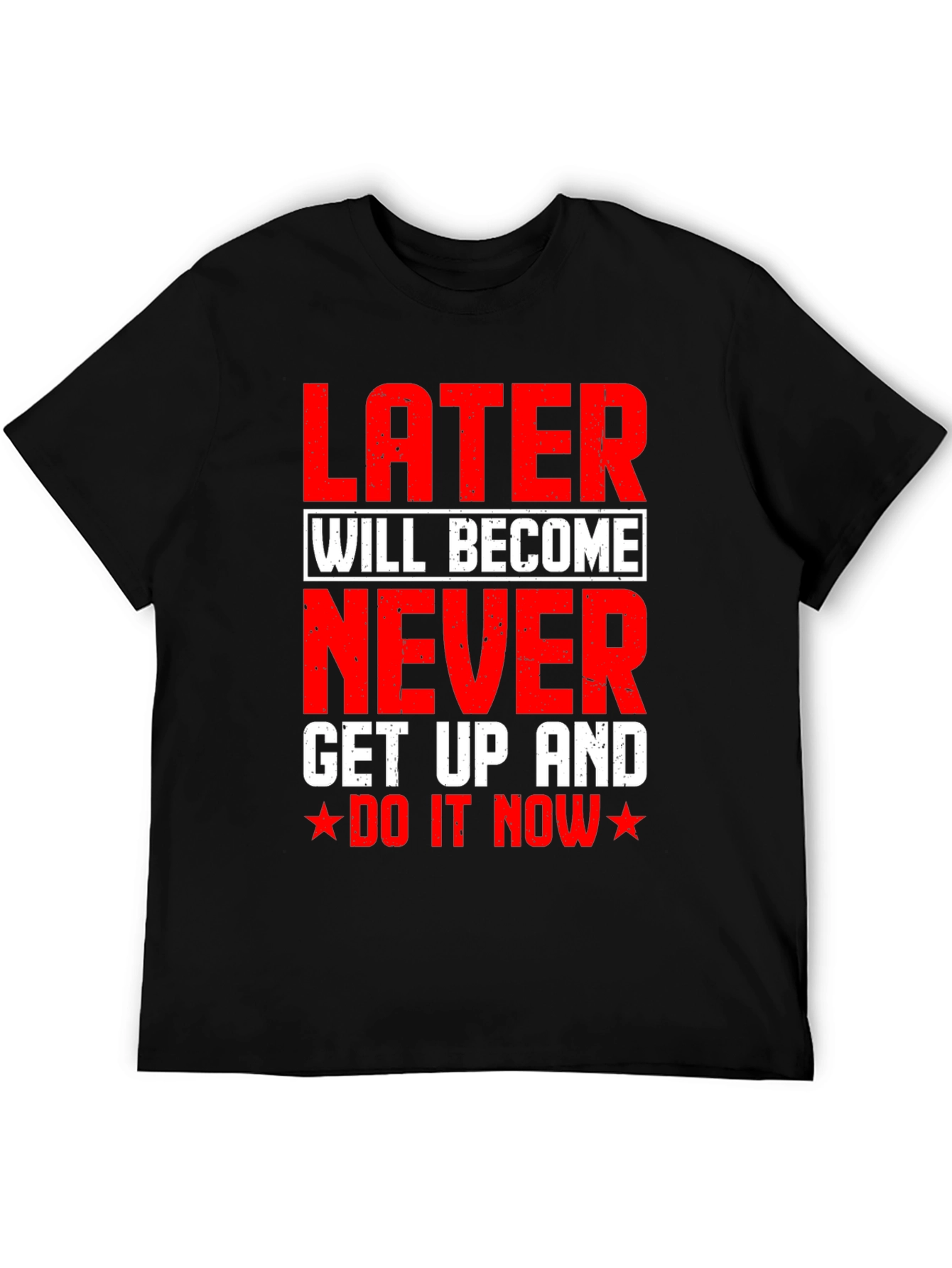 Later Will Become Never T-Shirt