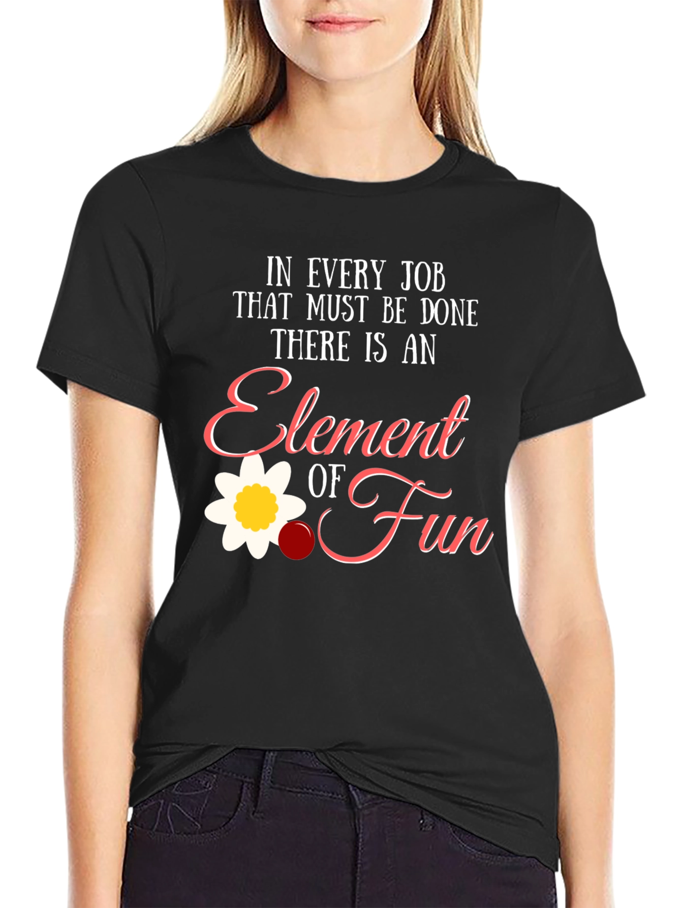 Element of Fun T-Shirt - Job Humor Tee