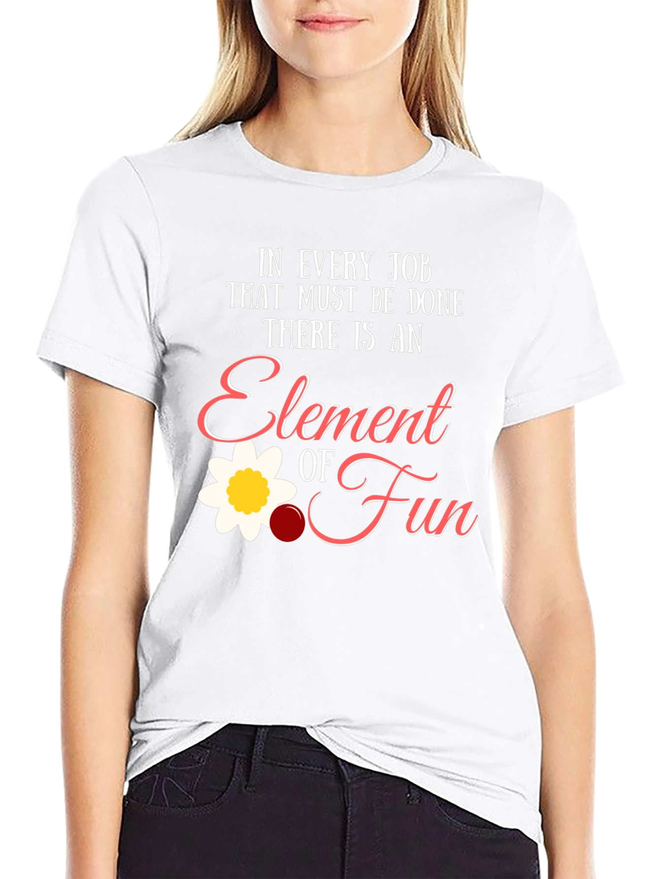 Element of Fun T-Shirt - Job Humor Tee