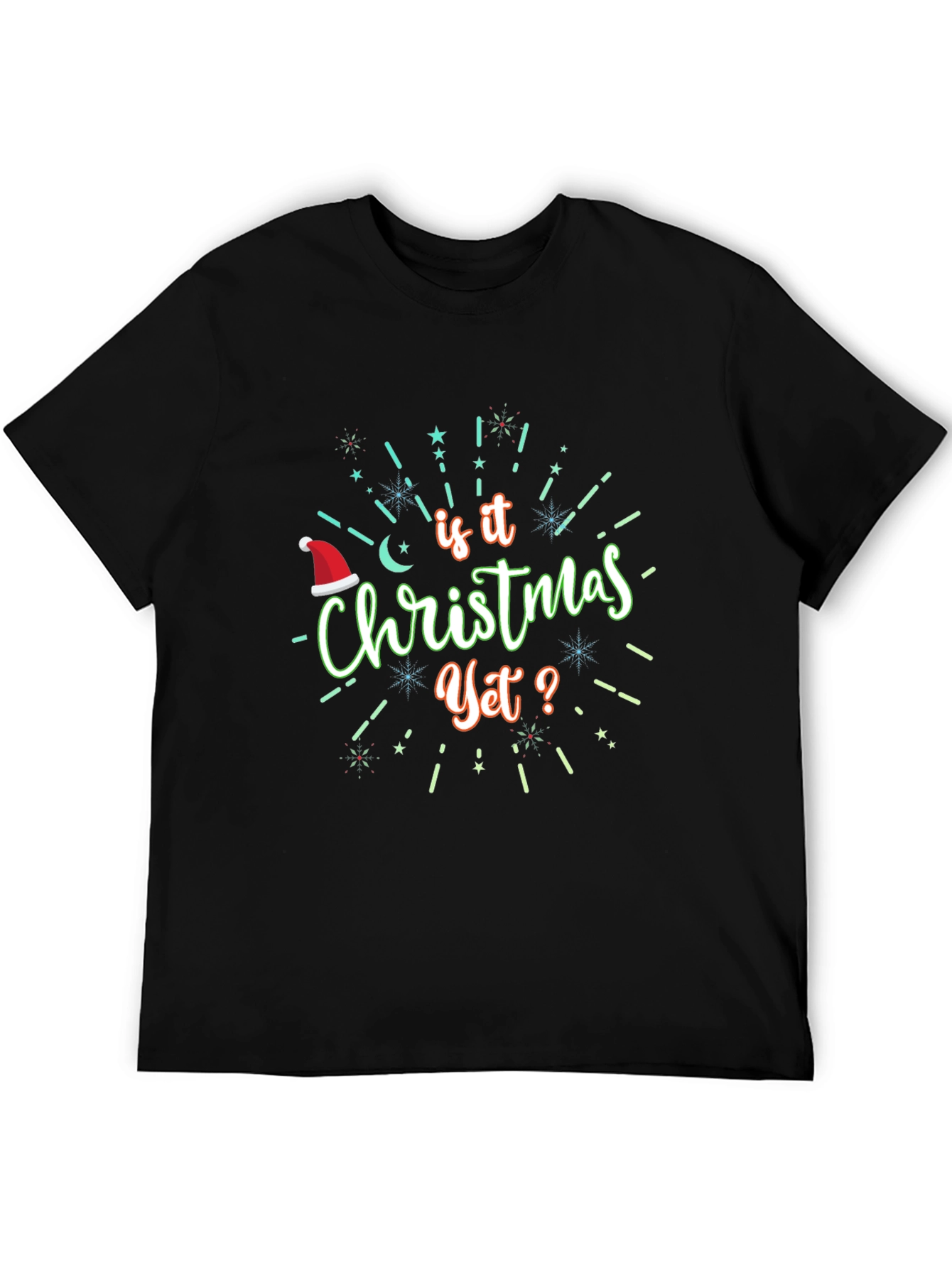 Is It Christmas Yet? Graphic T-Shirt
