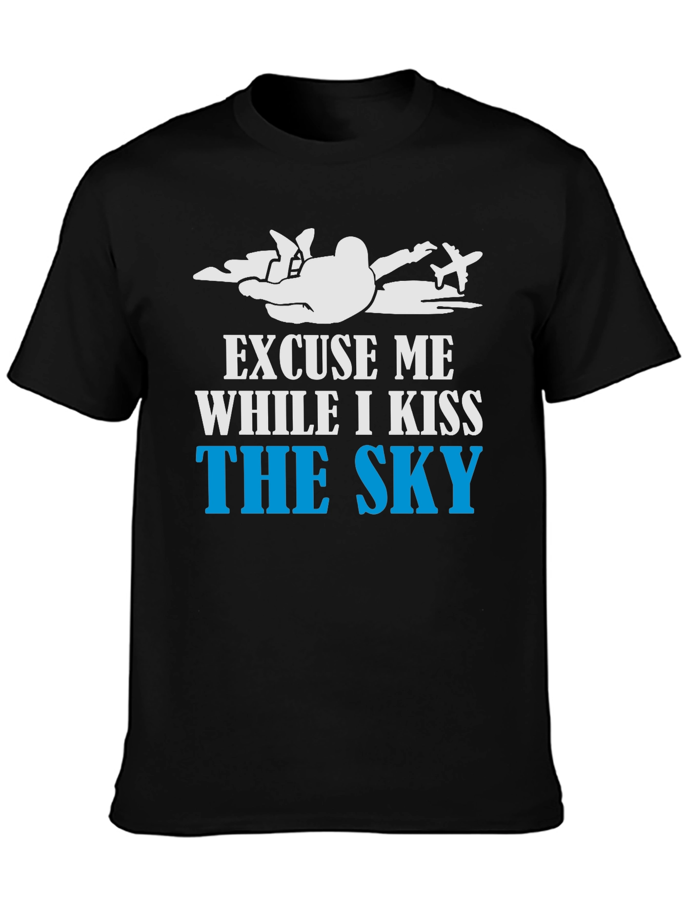 Excuse Me While I Kiss the Sky T-Shirt