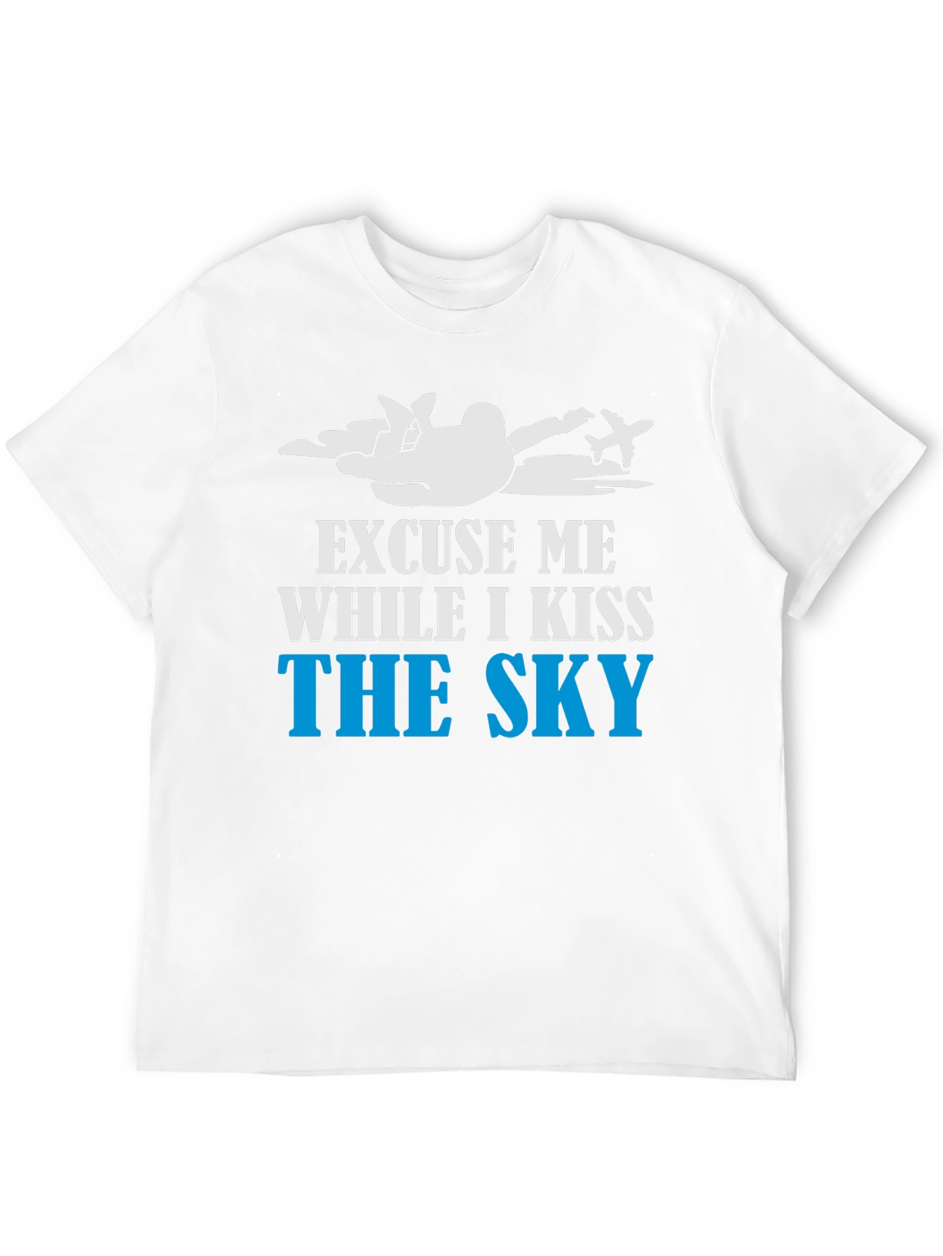 Excuse Me While I Kiss the Sky T-Shirt