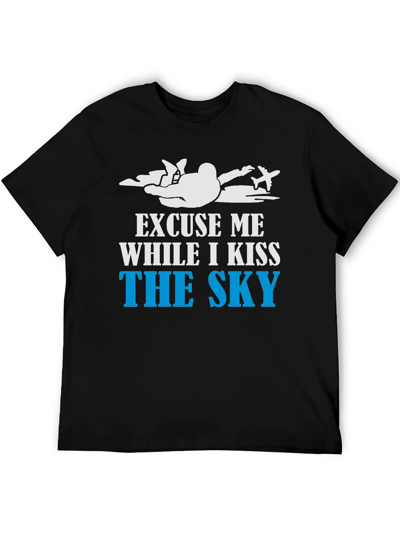 Excuse Me While I Kiss the Sky T-Shirt