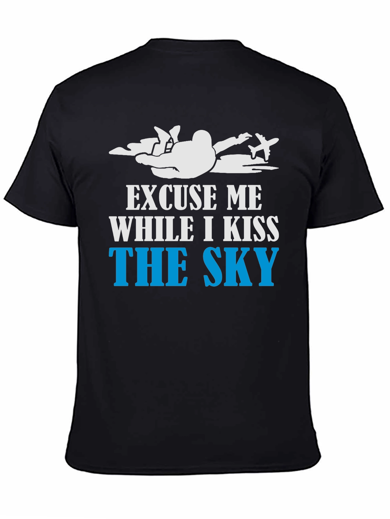 Excuse Me While I Kiss the Sky T-Shirt