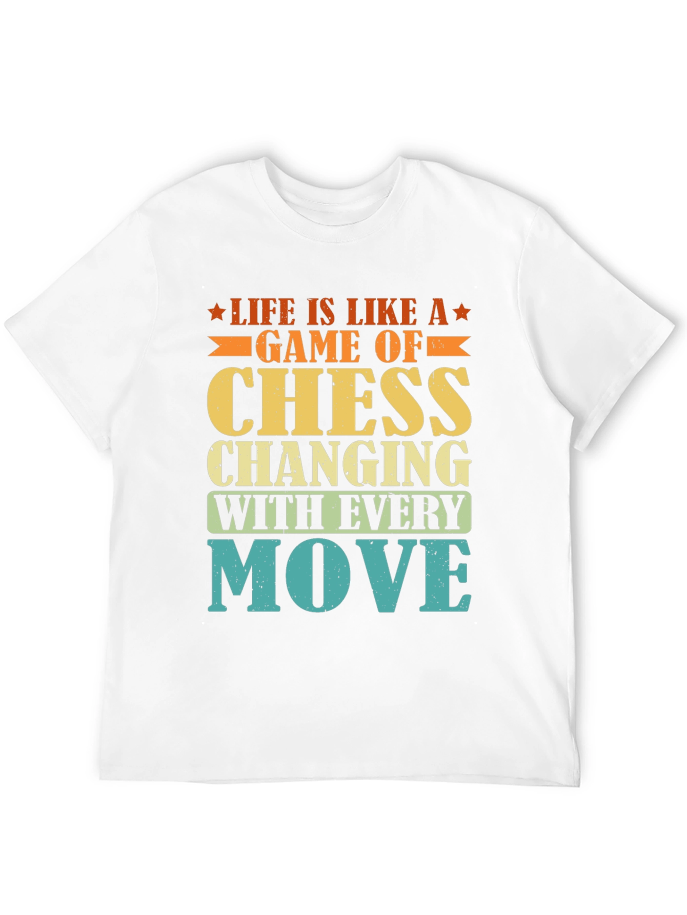 Life is Like a Game of Chess T-Shirt