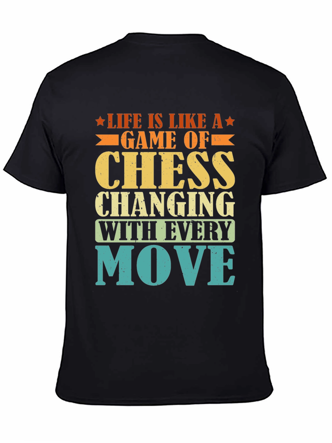 Life is Like a Game of Chess T-Shirt