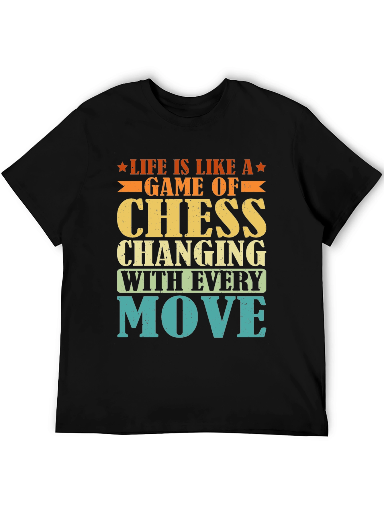 Life is Like a Game of Chess T-Shirt