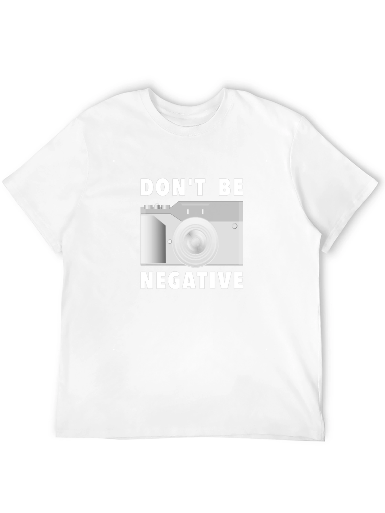 Dont Be Negative Camera T-Shirt