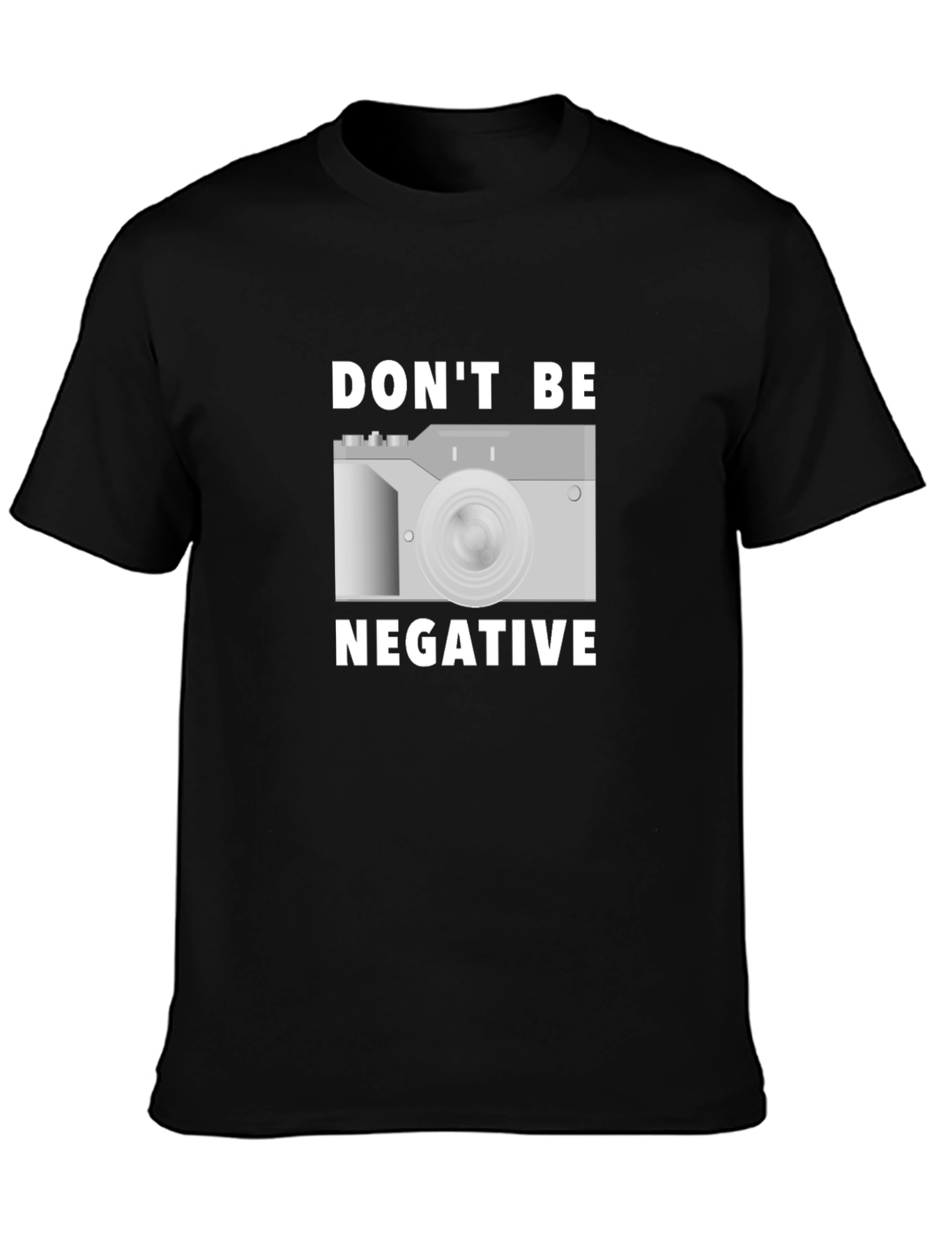Dont Be Negative Camera T-Shirt
