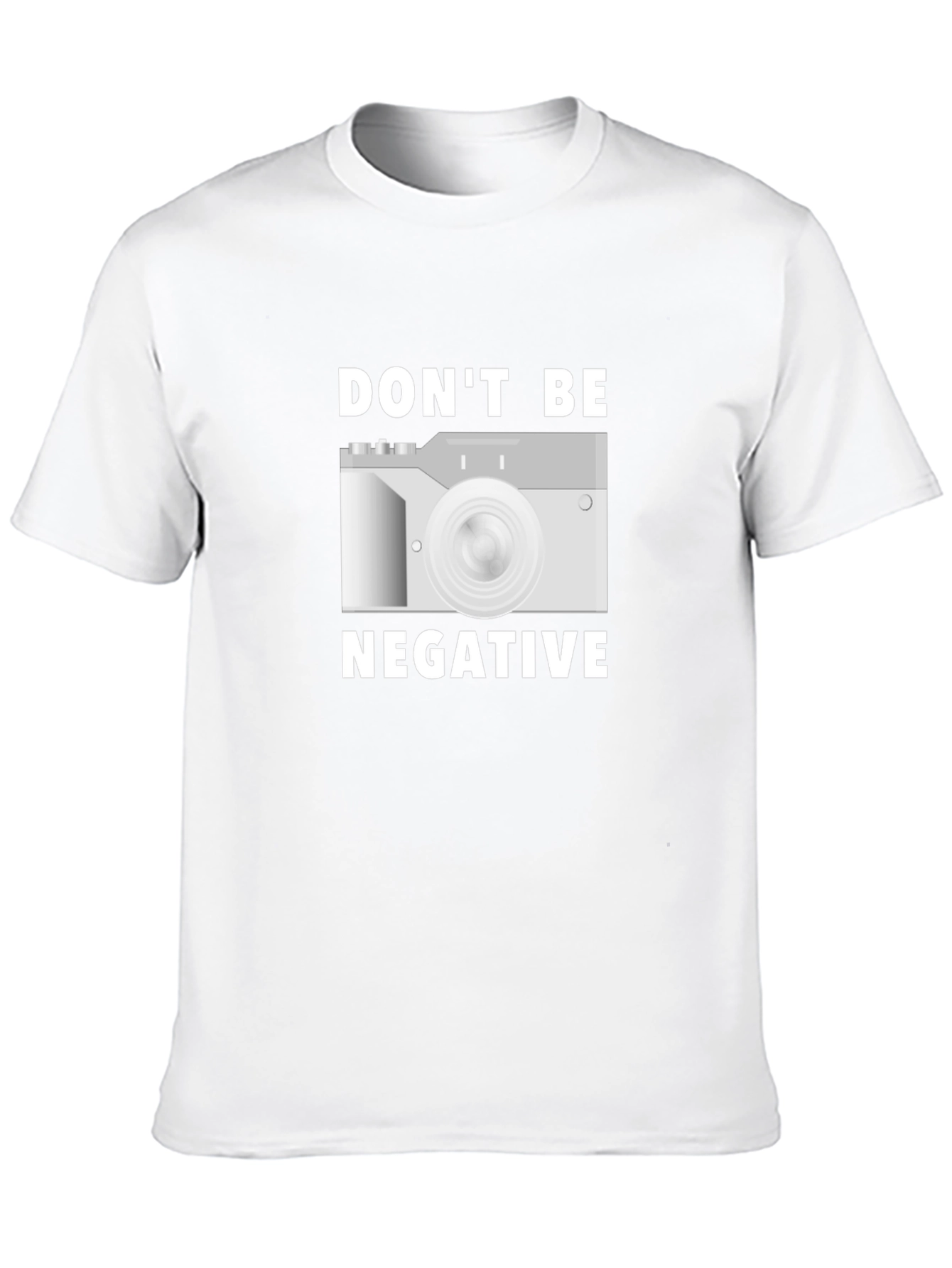Dont Be Negative Camera T-Shirt