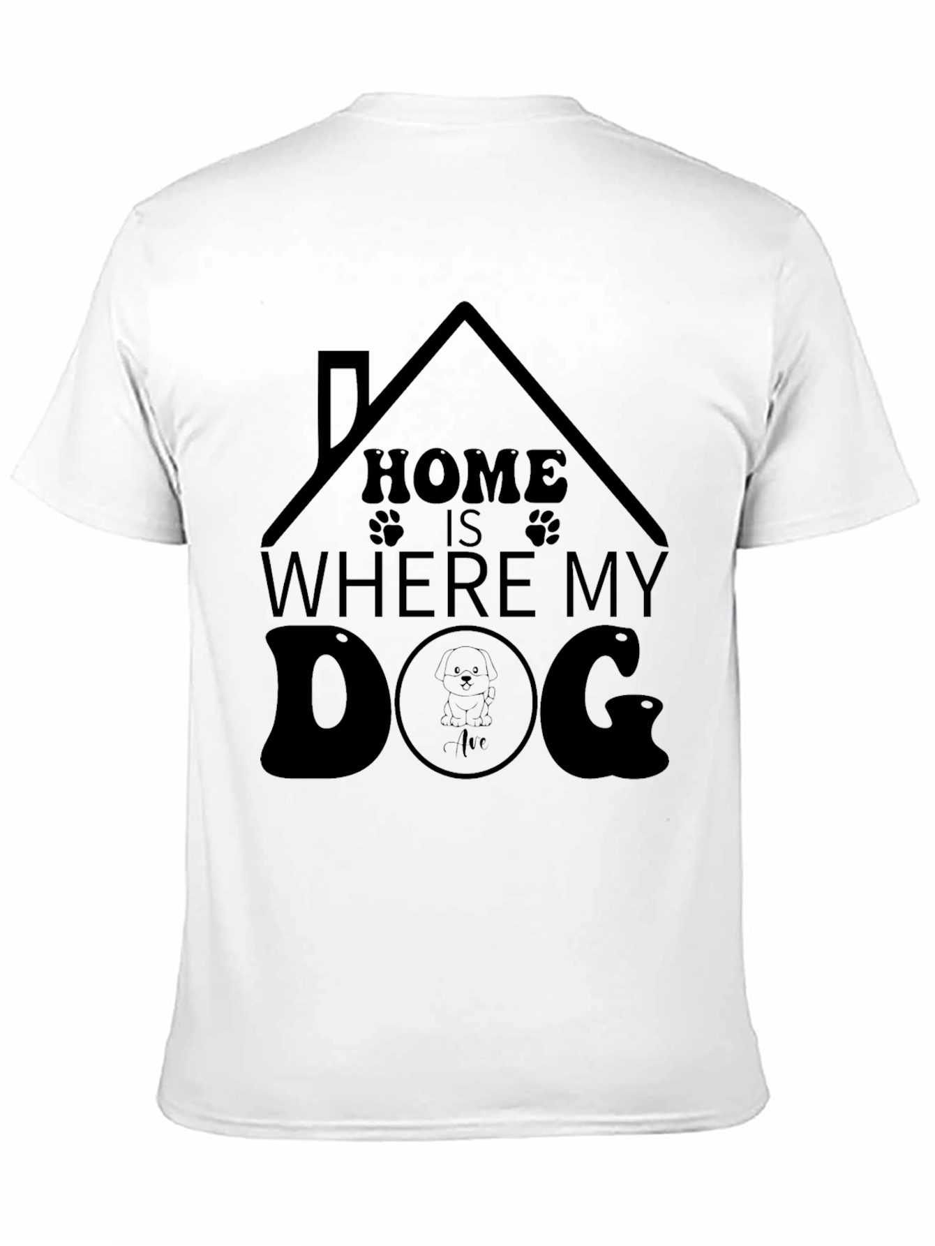 Home Is Where My Dog T-Shirt