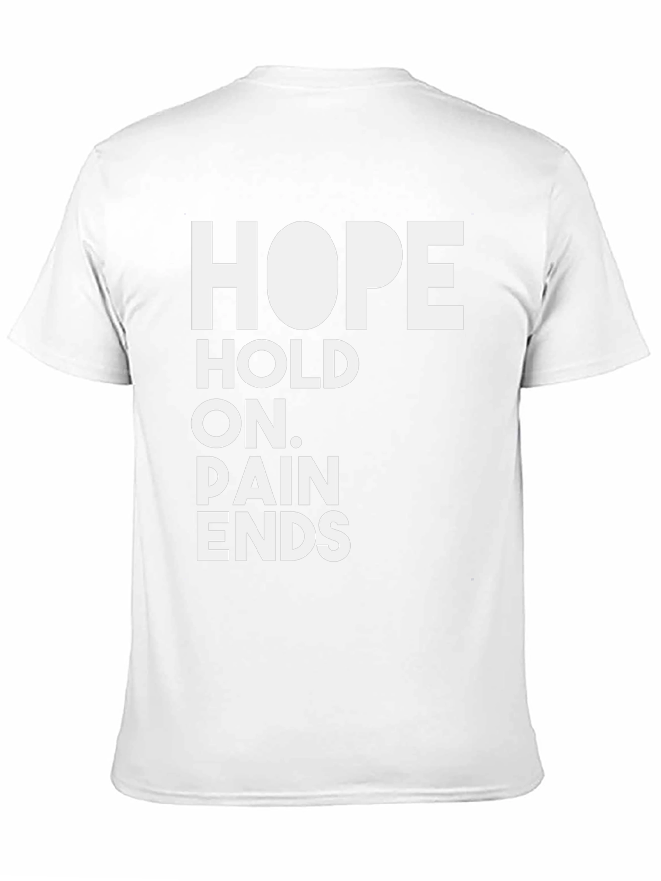 HOPE T-Shirt - Hold On Pain Ends