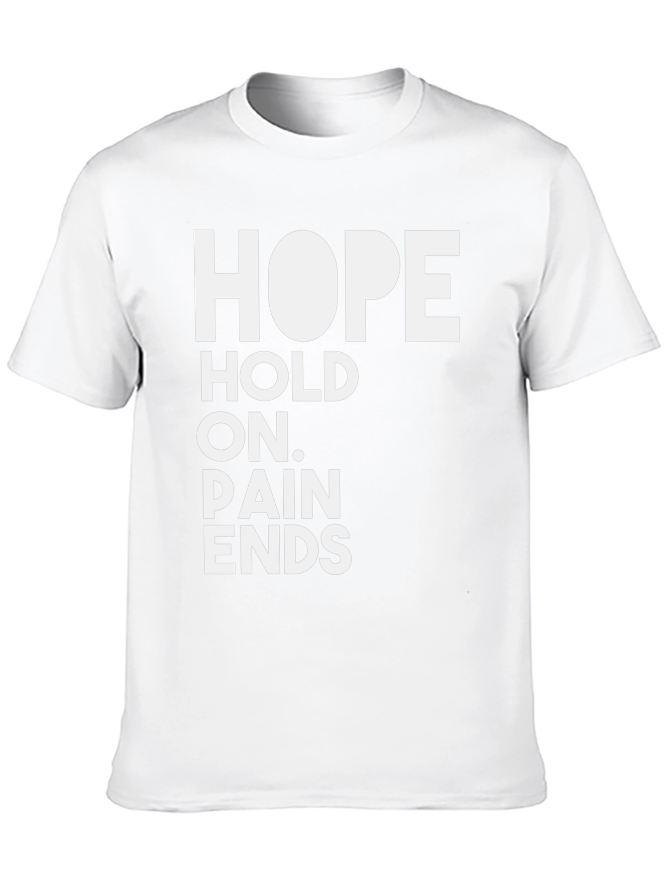 HOPE T-Shirt - Hold On Pain Ends
