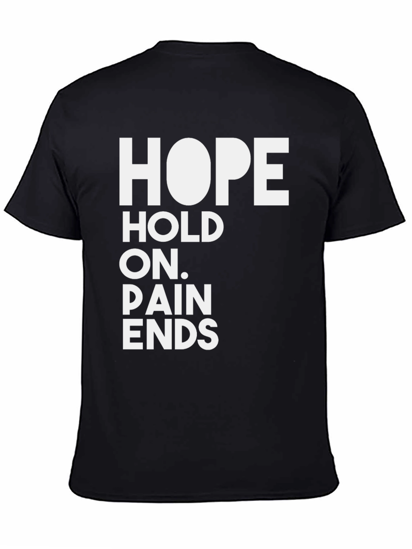 HOPE T-Shirt - Hold On Pain Ends