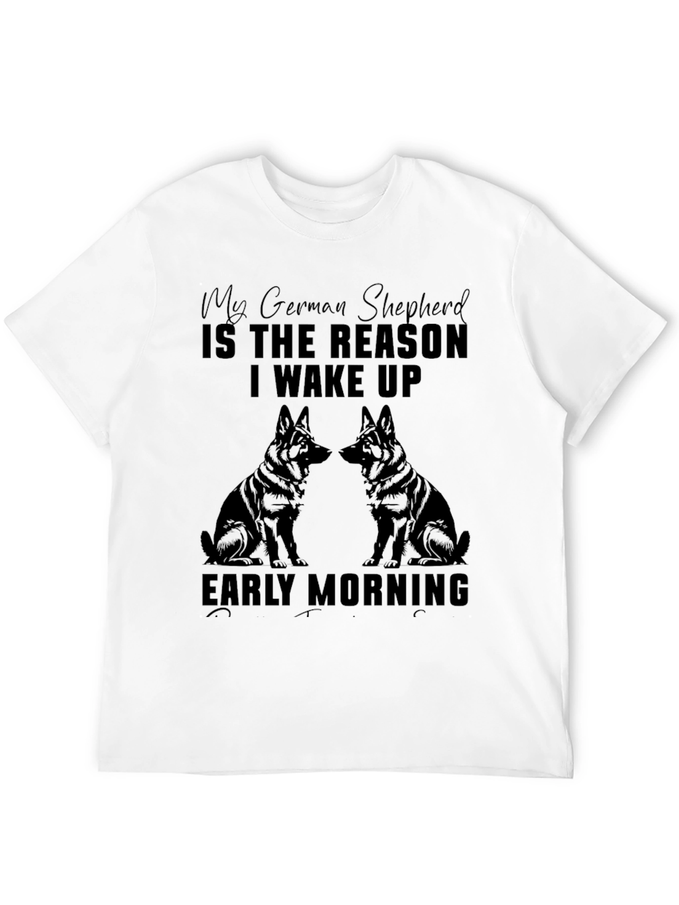 German Shepherd Reason T-Shirt