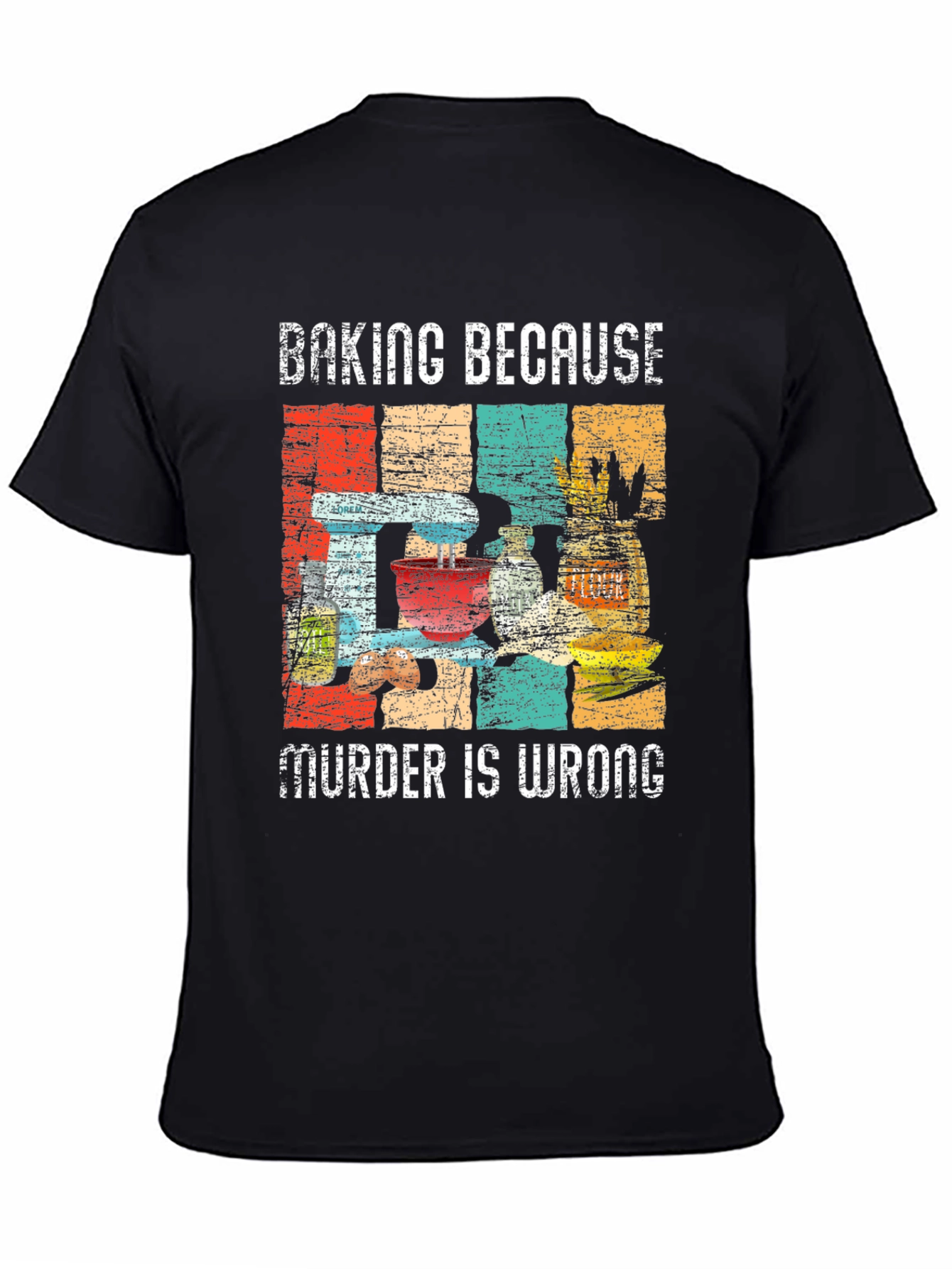 Baking Because Murder Is Wrong Graphic Tee