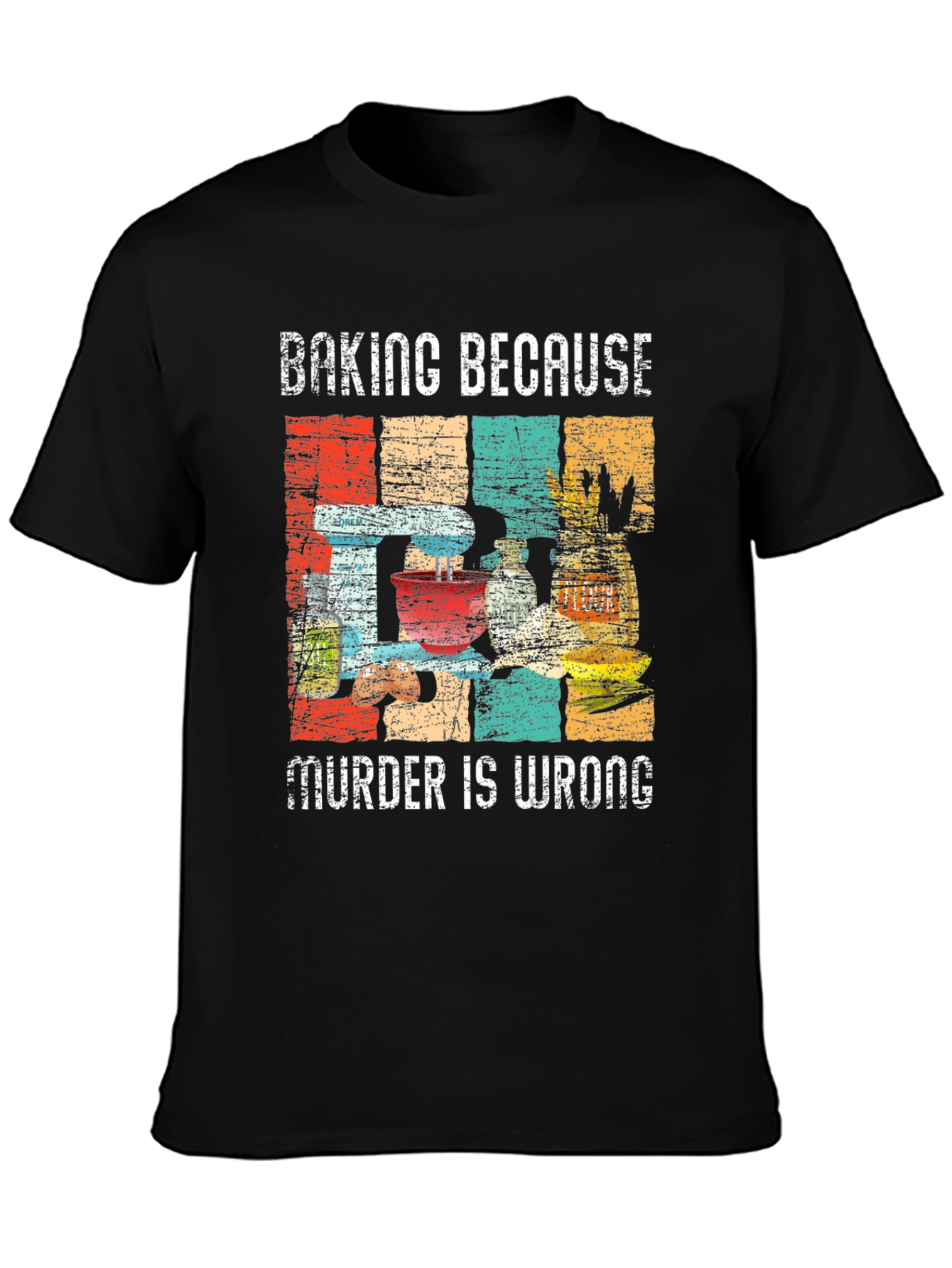 Baking Because Murder Is Wrong Graphic Tee