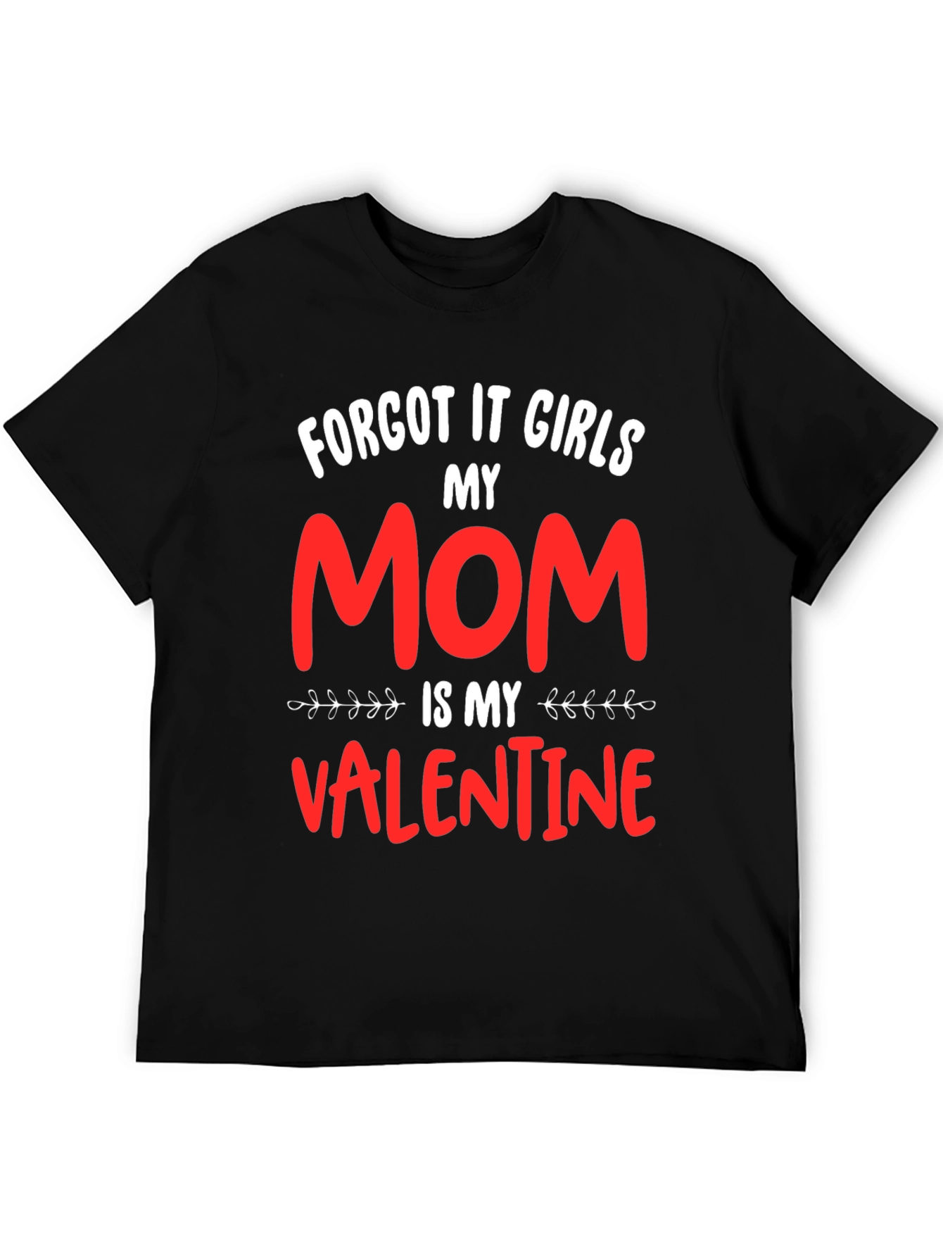 My Mom Is My Valentine Graphic Tee