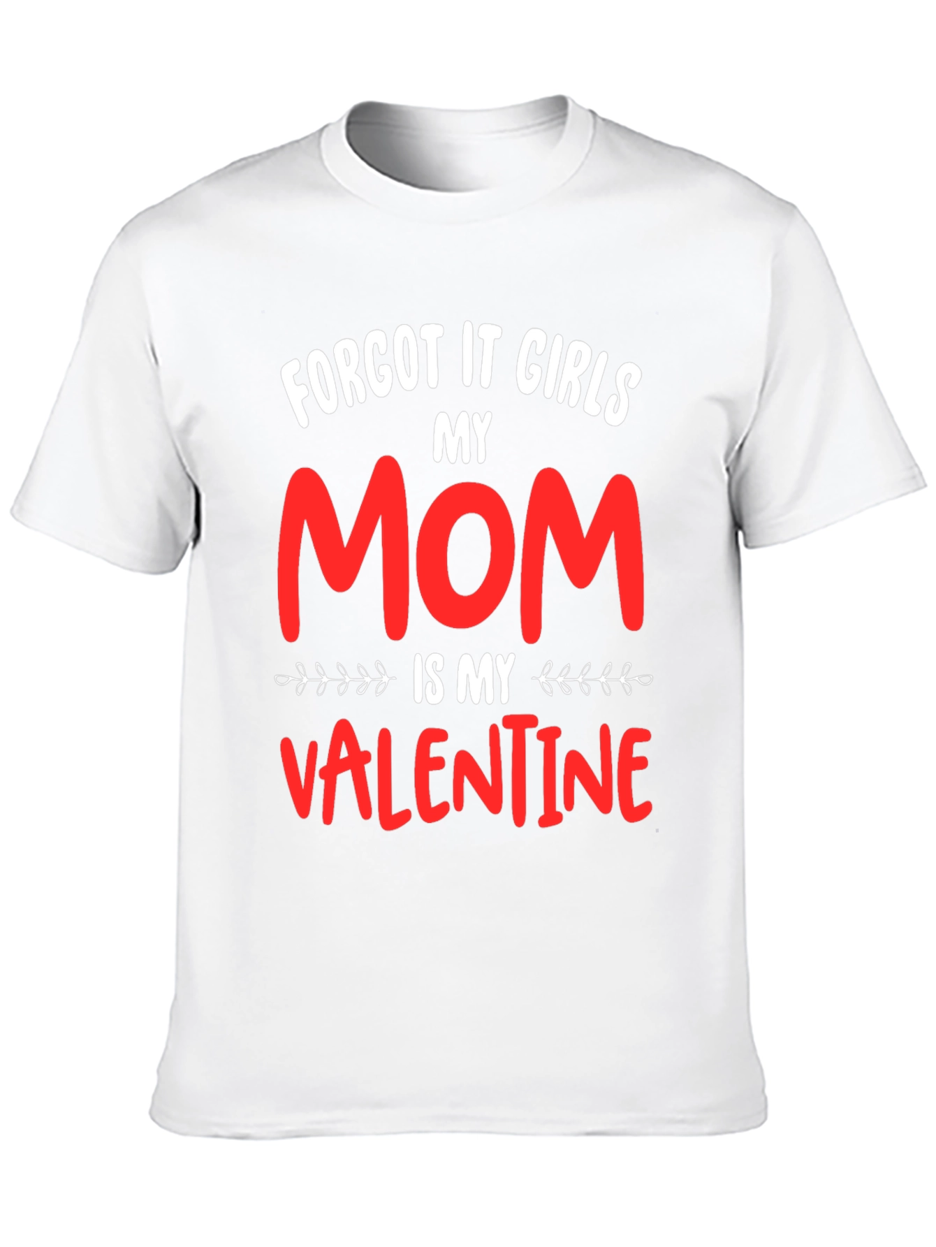 My Mom Is My Valentine Graphic Tee