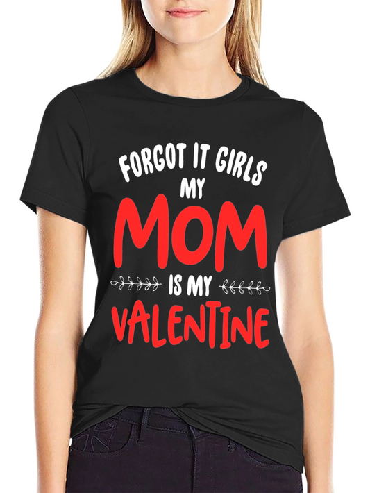 My Mom Is My Valentine Graphic Tee