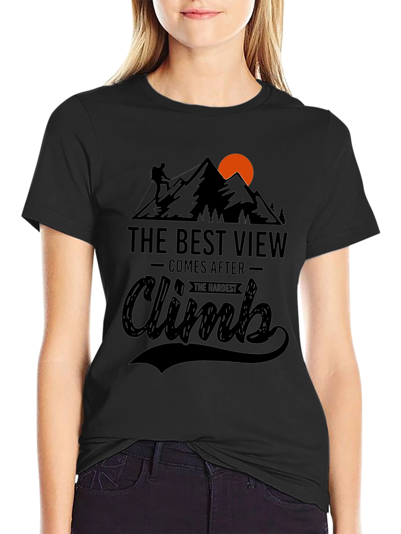 Inspirational Climb T-Shirt: Best View After Hardest Climb