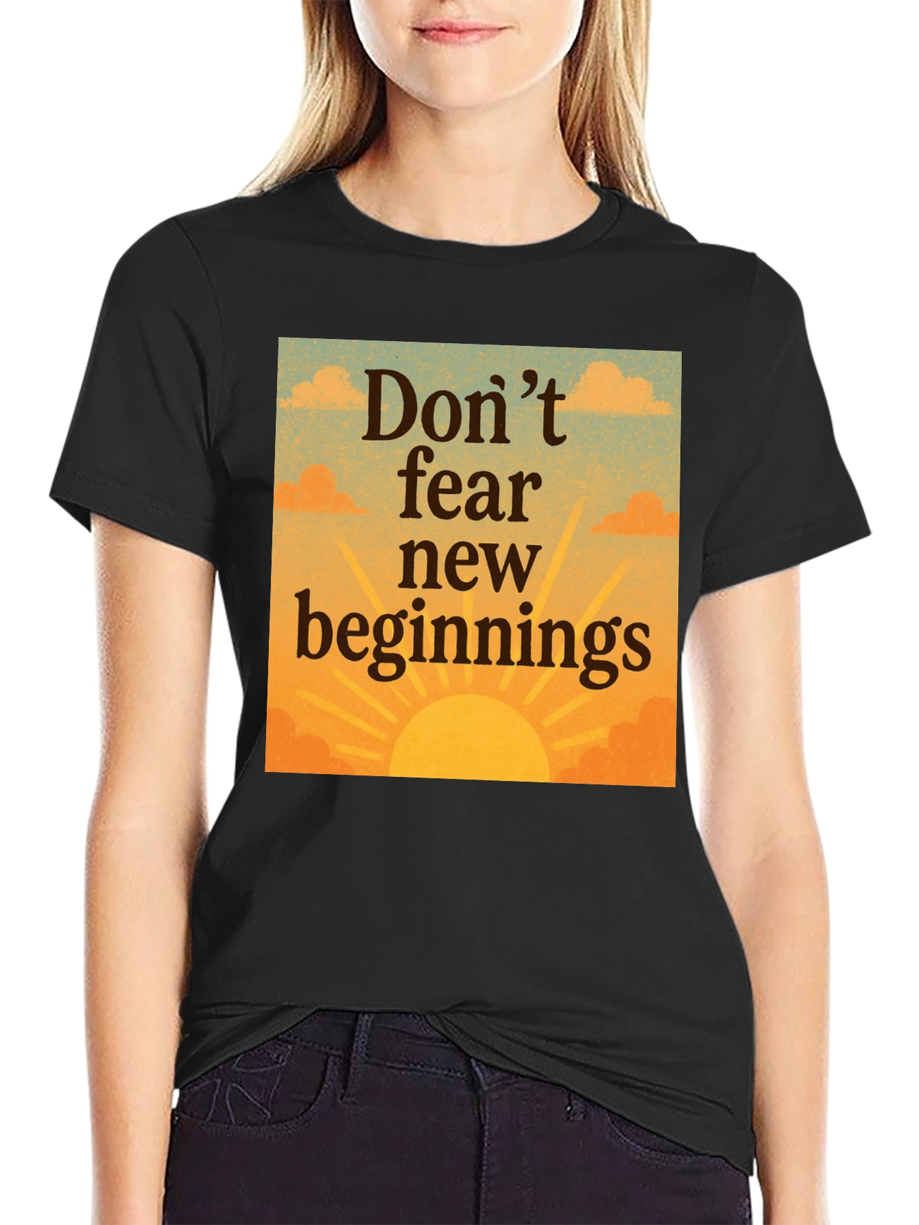 Inspirational Dont Fear New Beginnings Graphic Tee