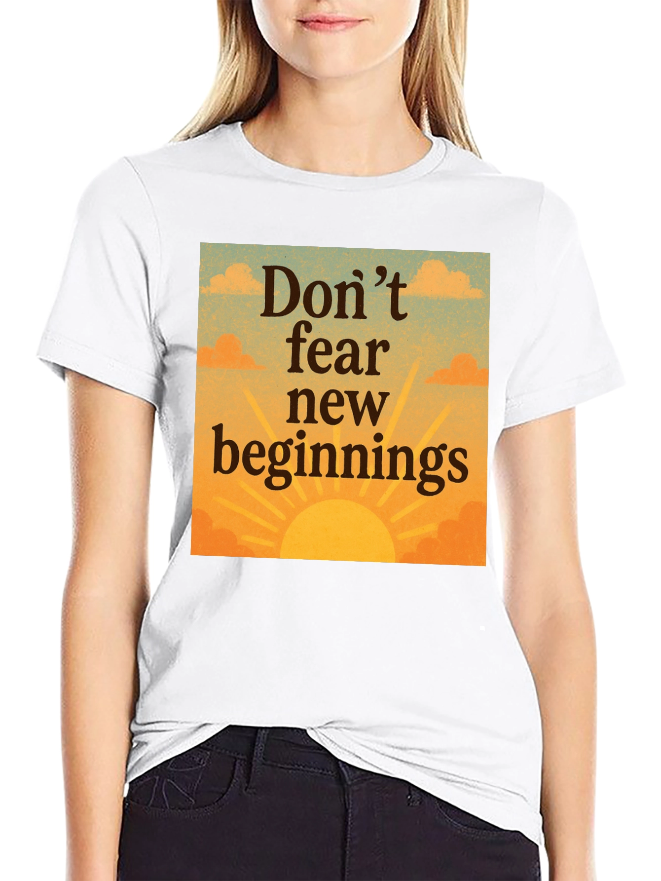 Inspirational Dont Fear New Beginnings Graphic Tee