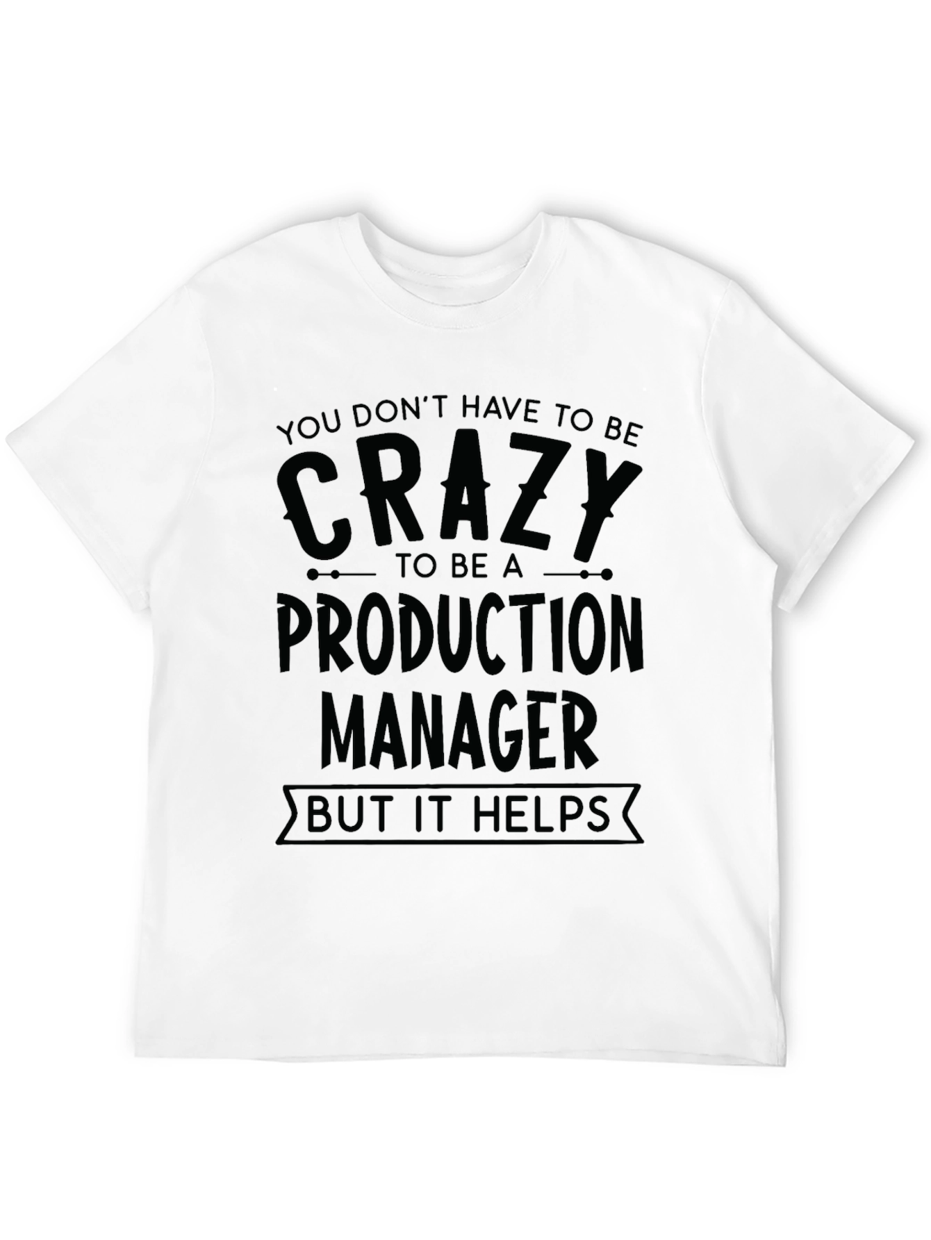 Crazy Production Manager Graphic Tee