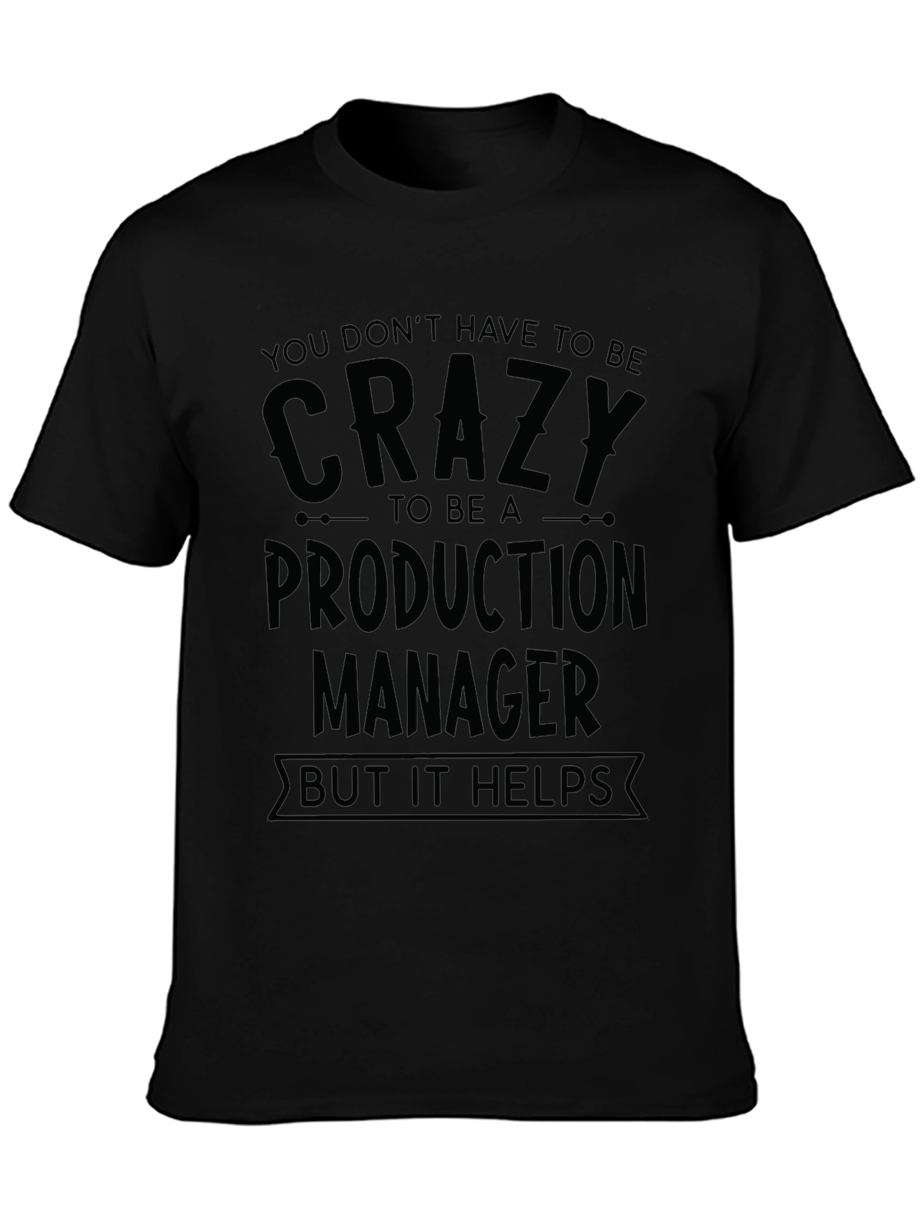 Crazy Production Manager Graphic Tee