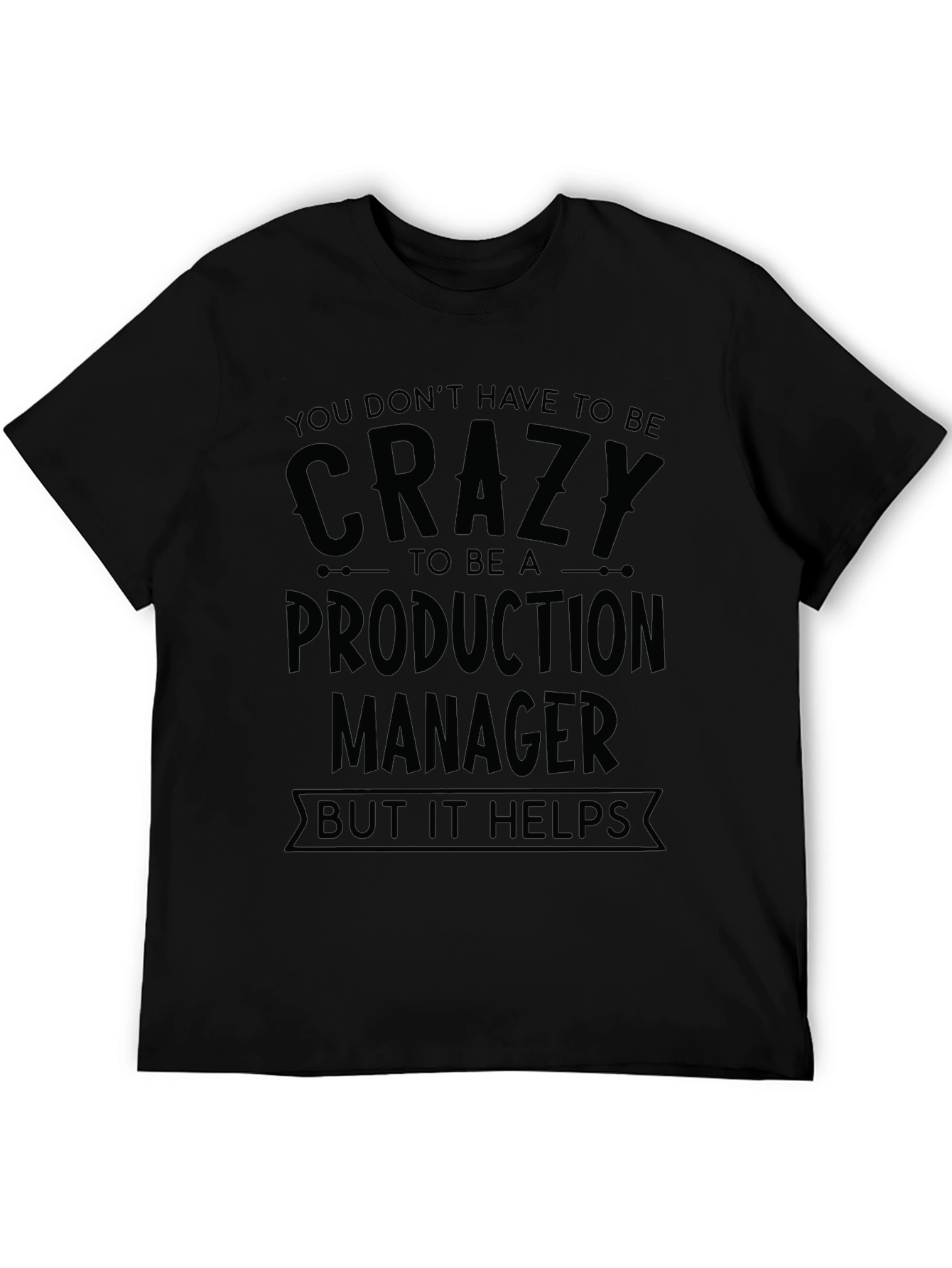 Crazy Production Manager Graphic Tee