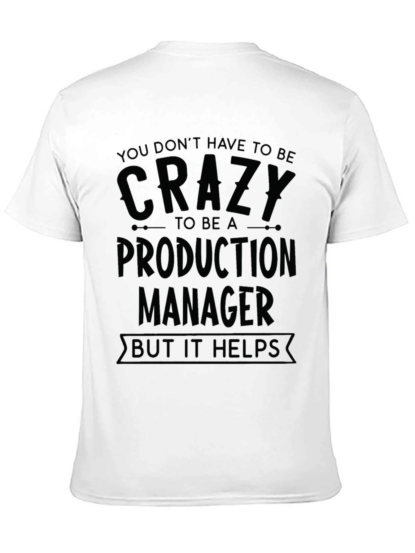 Crazy Production Manager Graphic Tee