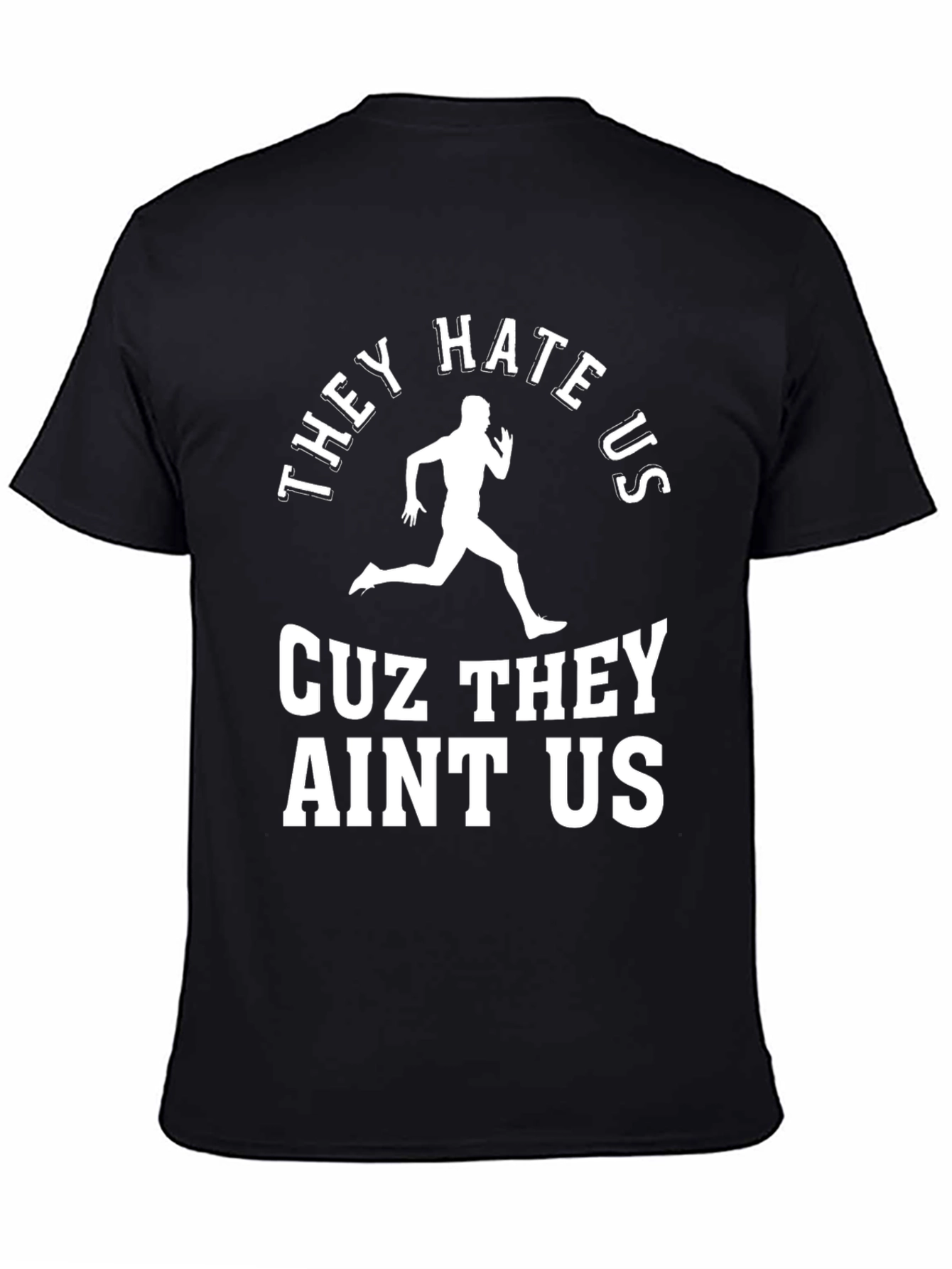 They Hate Us Cuz They Aint Us Graphic Tee