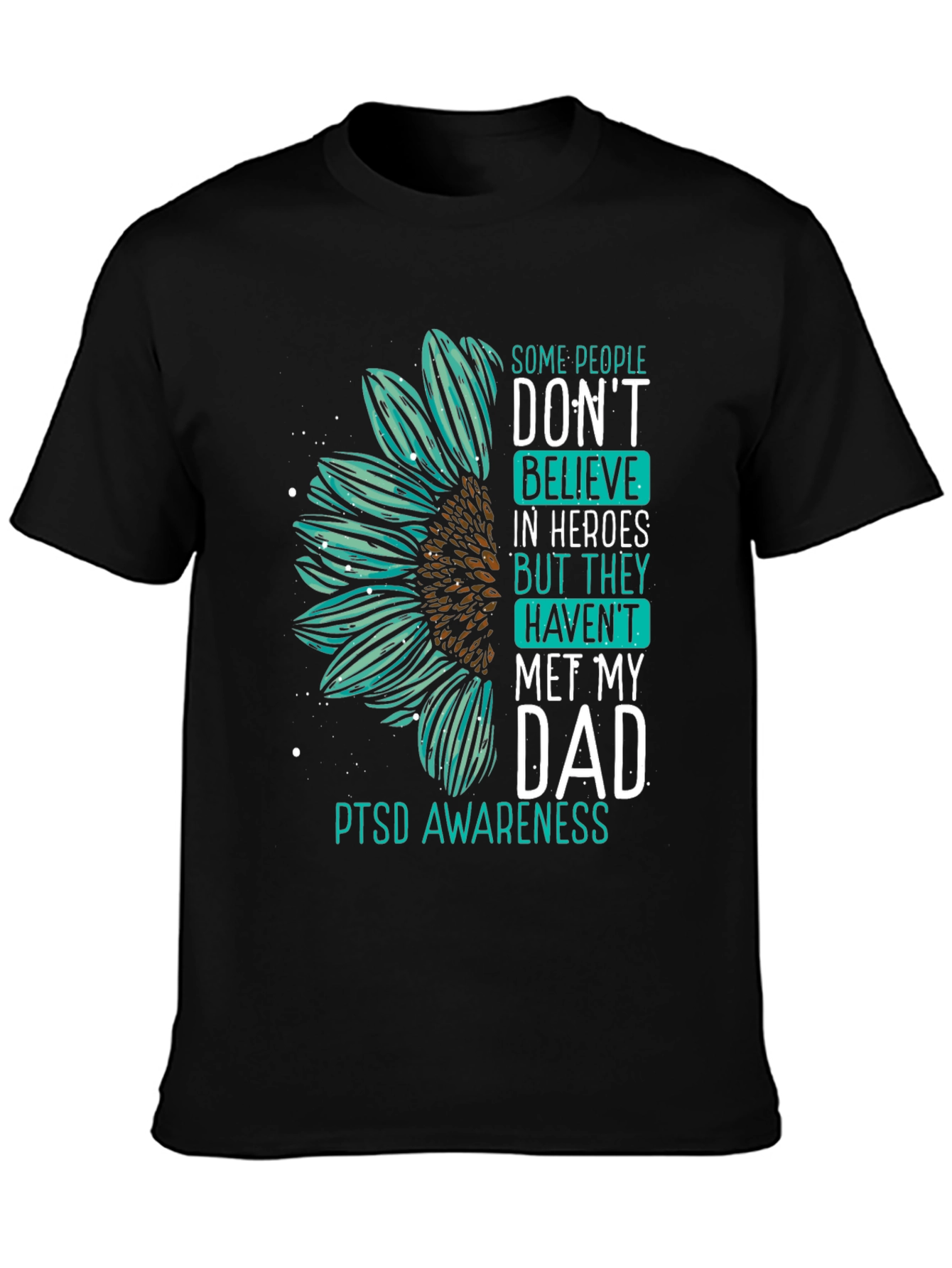PTSD Awareness T-Shirt: Hero Dad Sunflower Design