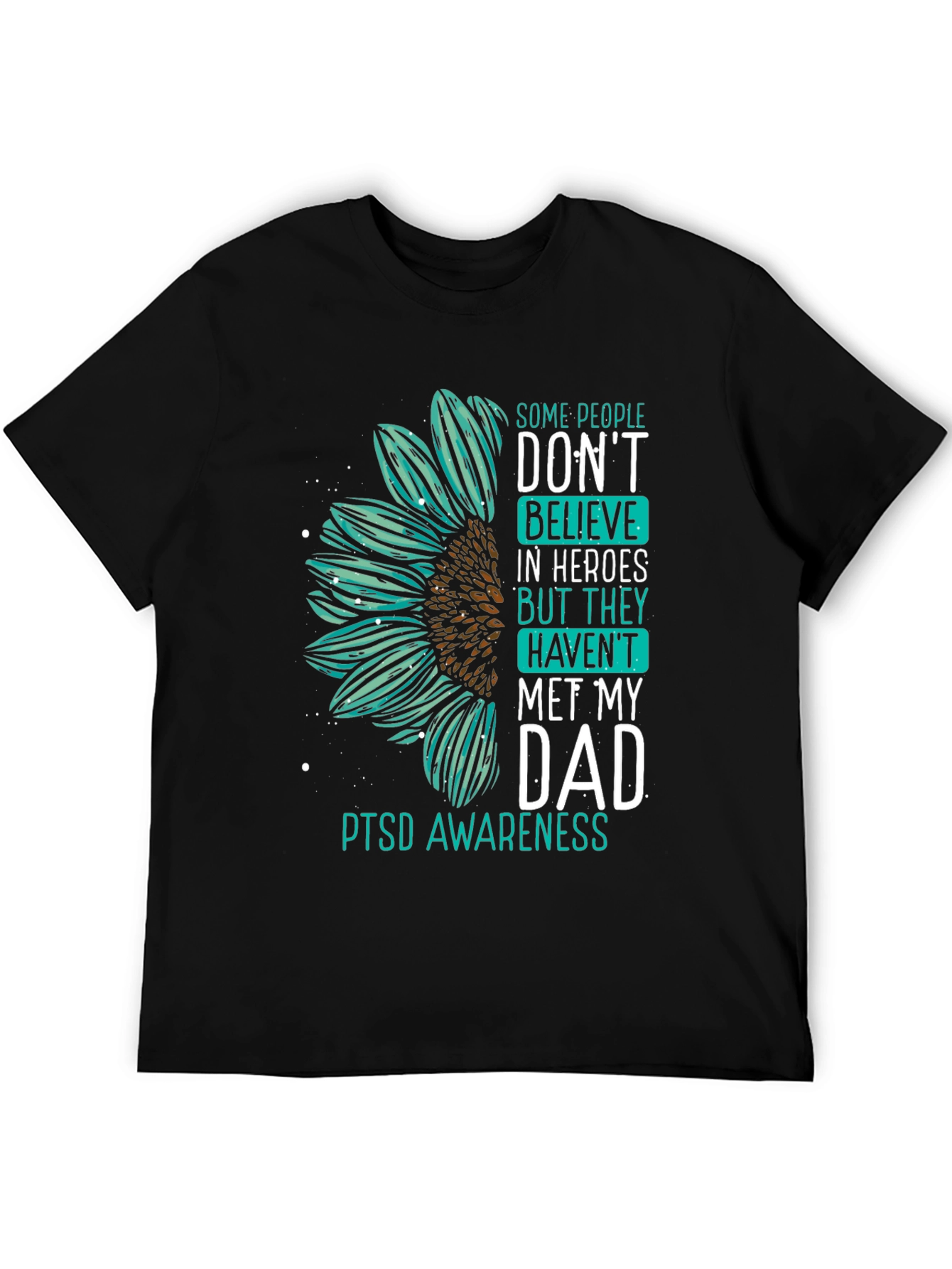 PTSD Awareness T-Shirt: Hero Dad Sunflower Design
