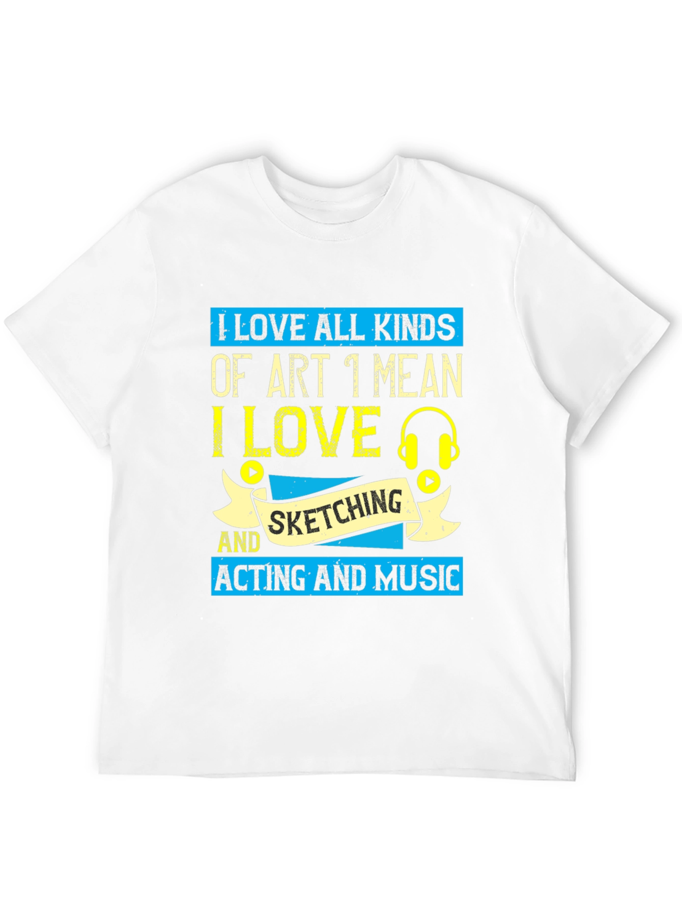 Art Lover T-Shirt: I Love All Kinds of Art